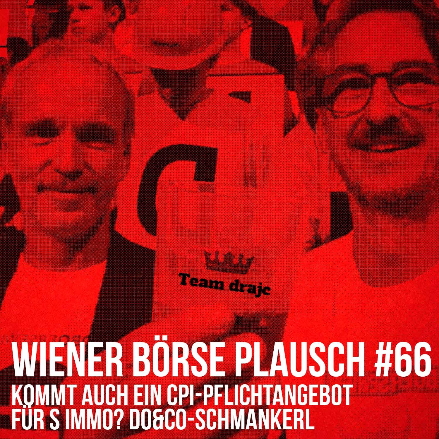 Wiener Börse Plausch #66: Kommt auch ein CPI-Pflichtangebot für S Immo? Do&Co-Schmankerl