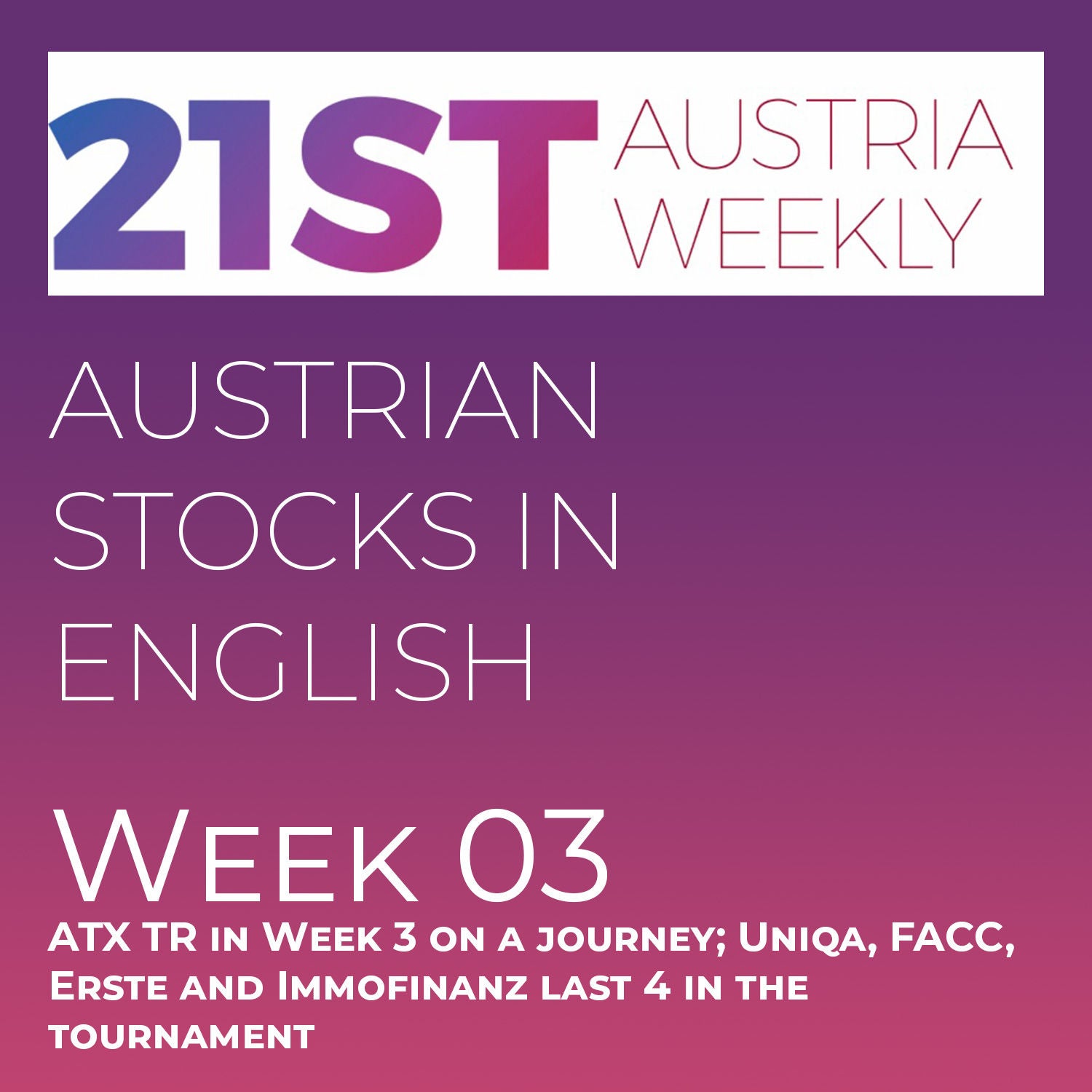 Austrian Stocks in English: ATX TR in Week 3 on a journey; Uniqa, FACC, Erste and Immofinanz last 4 in the tournament