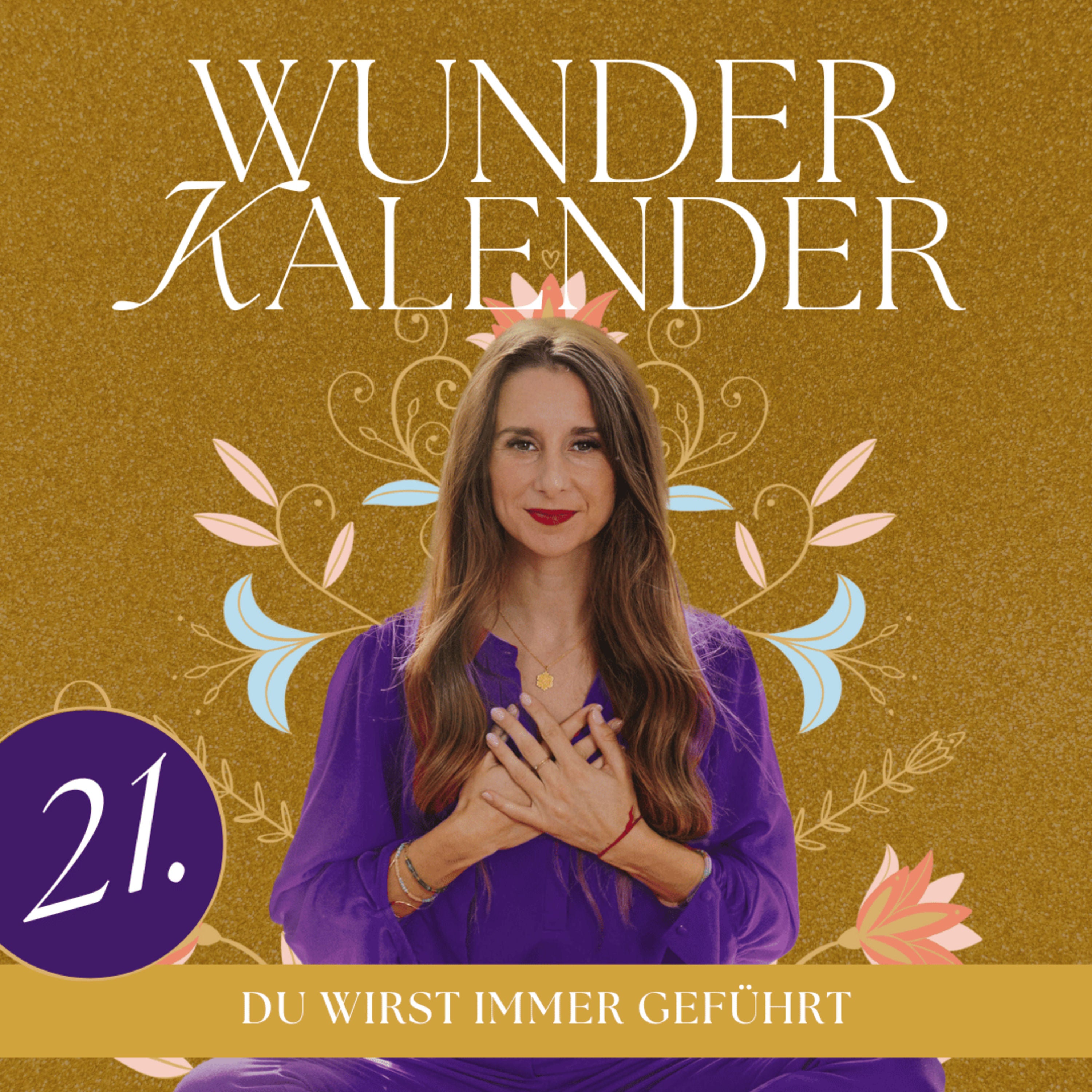 Du wirst immer geführt | 21. Türchen Wunderkalender