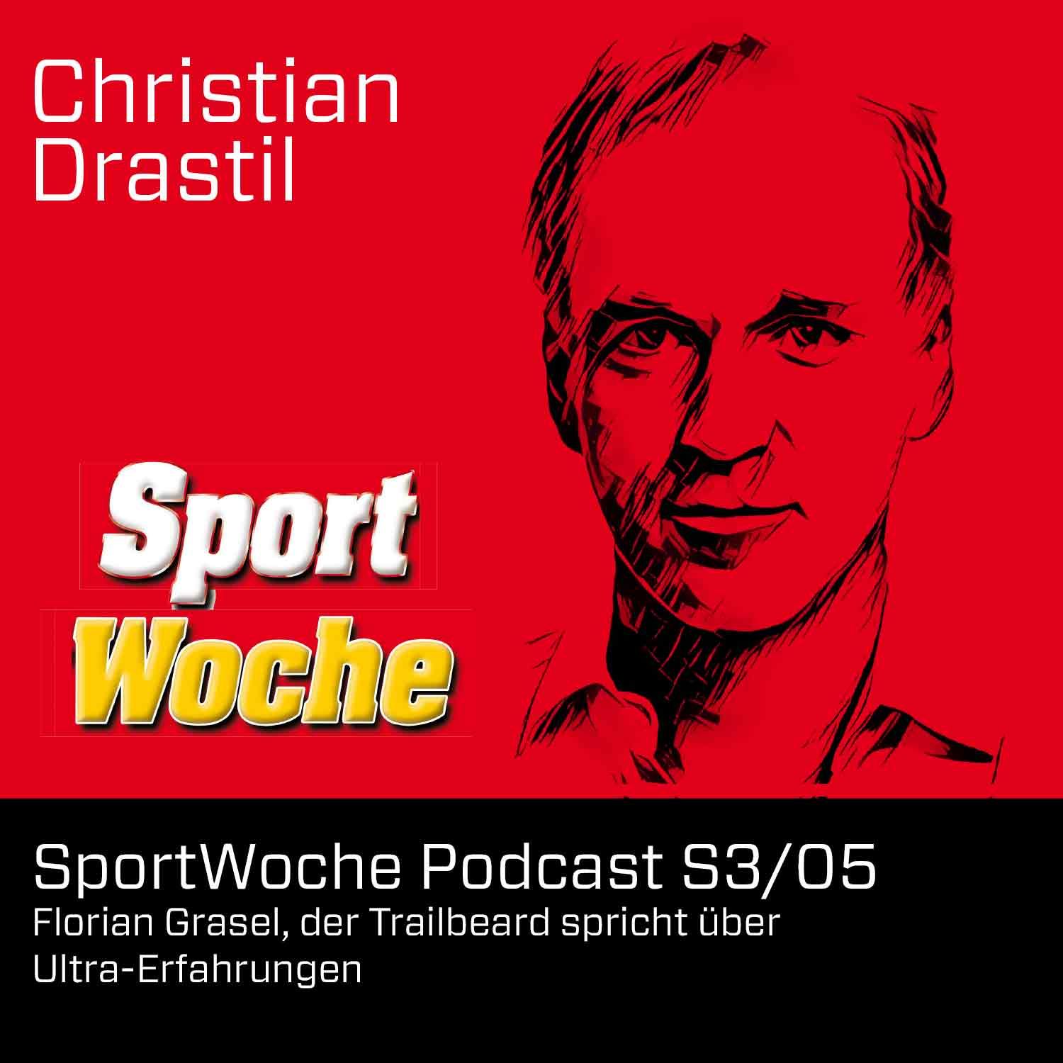 SportWoche Podcast S3/05: Florian Grasel, der Trailbeard spricht über Ultra-Erfahrungen