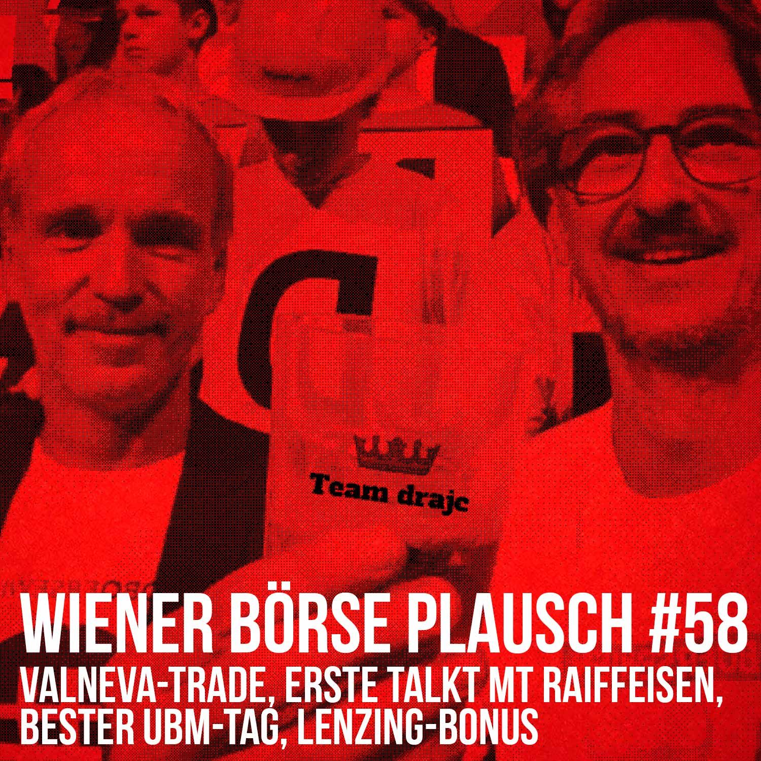 Wiener Börse Plausch #58: Valneva-Trade, Erste talkt mt Raiffeisen, bester UBM-Tag, Lenzing-Bonus