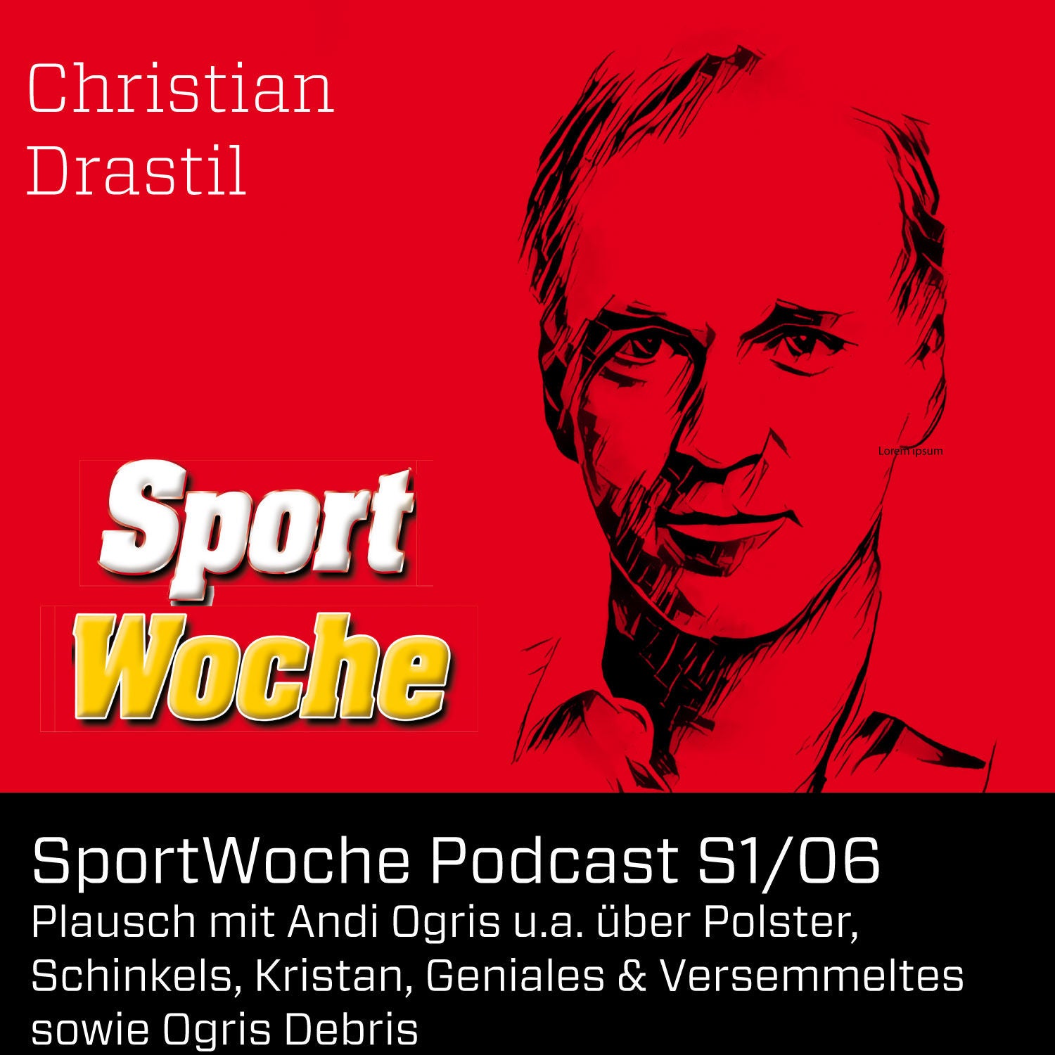 SportWoche Podcast S1/06: Plausch mit Andi Ogris u.a. über Polster, Schinkels, Kristan, Geniales, Ogris Debris