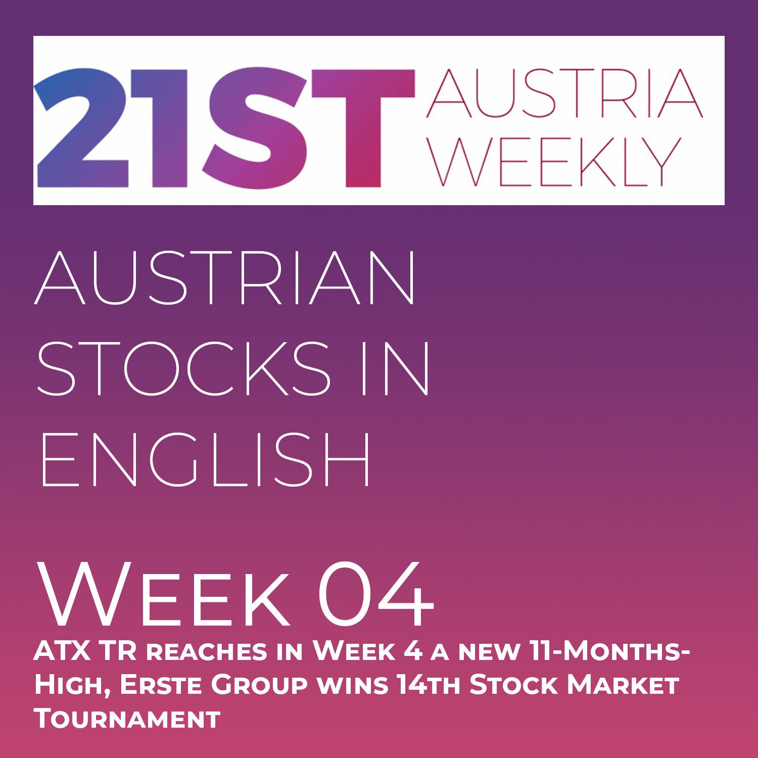 Austrian Stocks in English: ATX TR reaches in Week 4 a new 11-Months-High, Erste Group wins 14th Stock Market Tournament