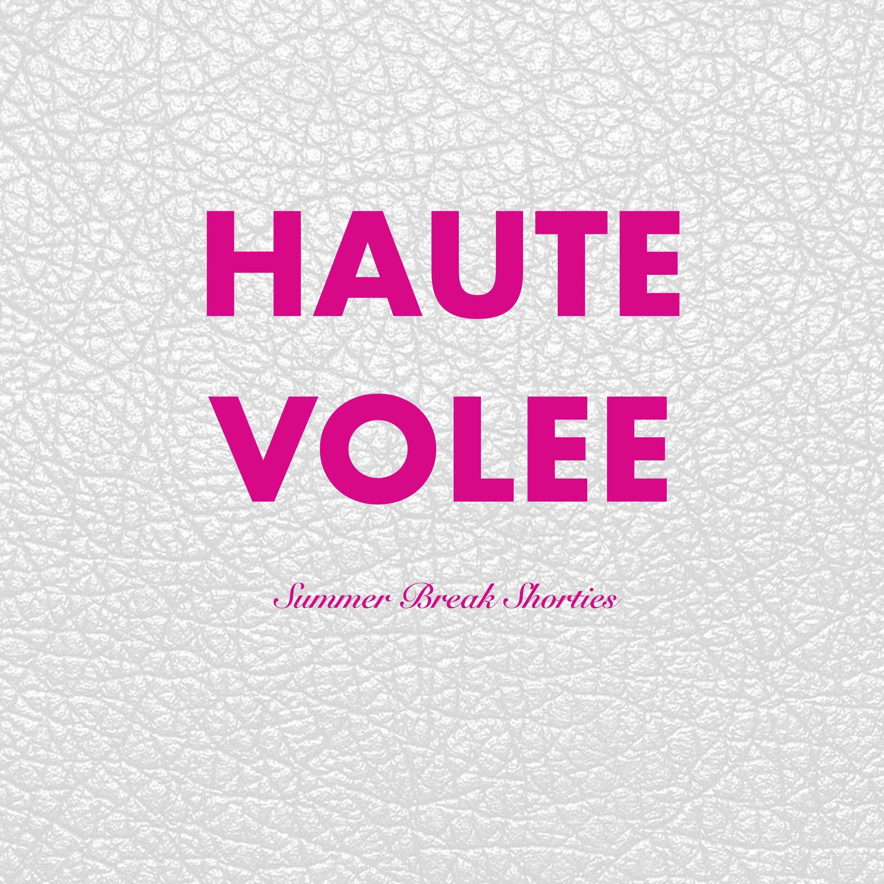 Hautevolee Summer Break Shorties: Malaka