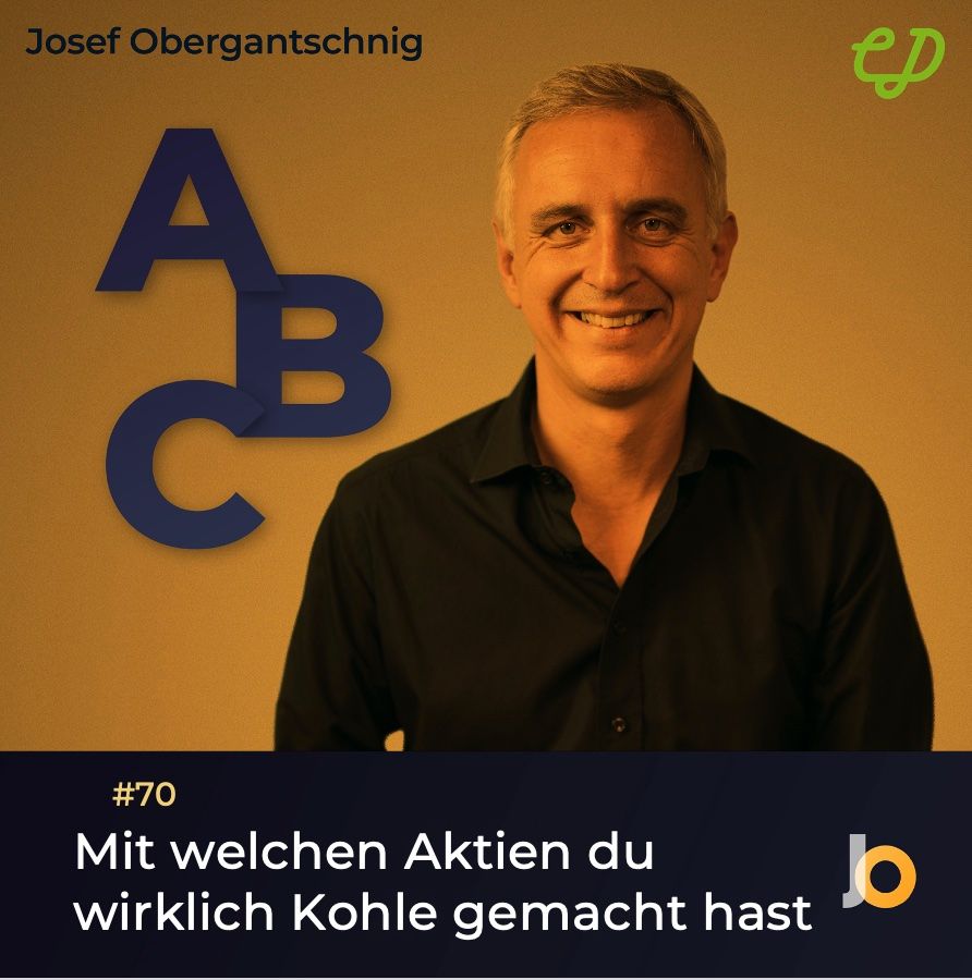 ABC Audio Business Chart #70: Mit welchen Aktien du wirklich Kohle gemacht hast (Josef Obergantschnig)