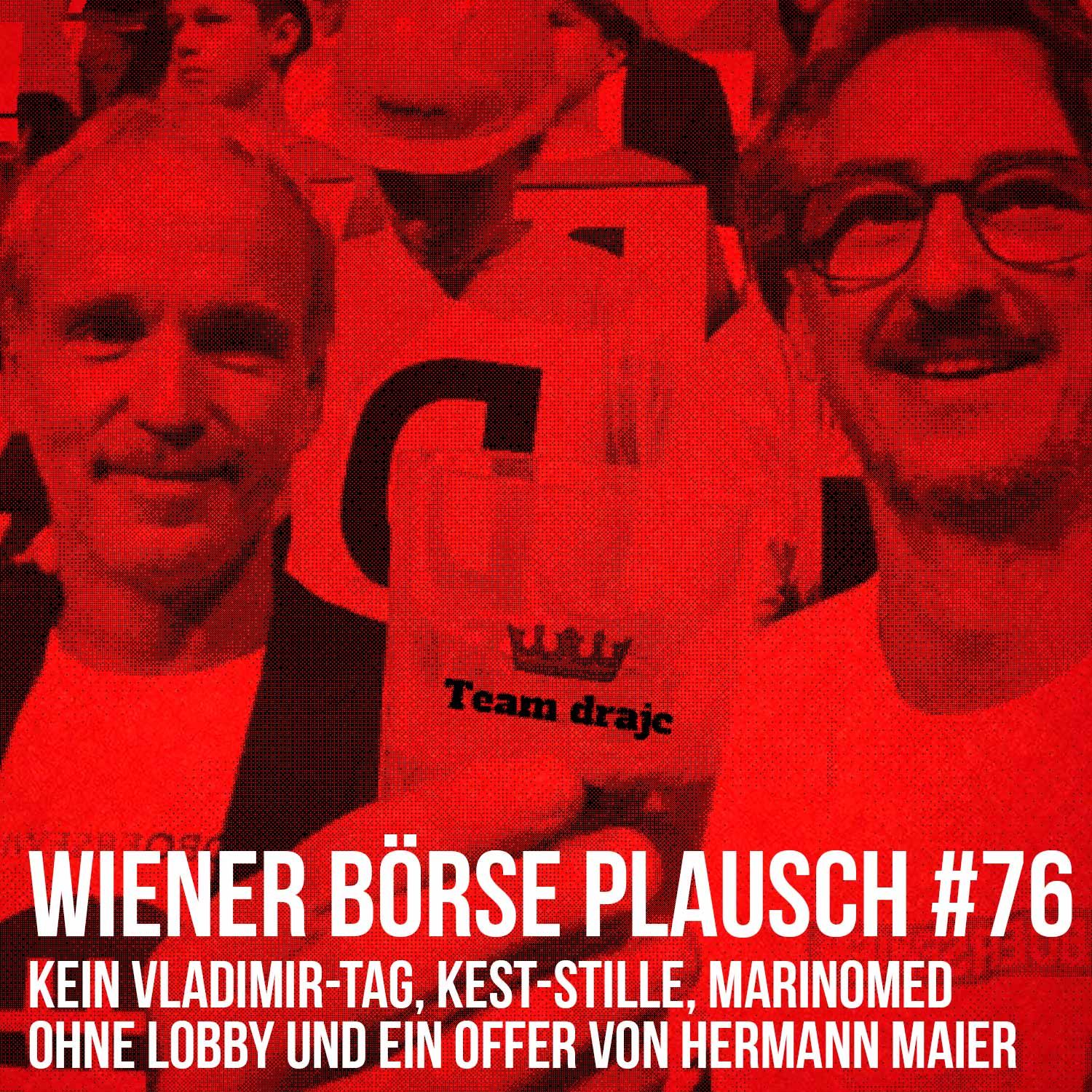 Wiener Börse Plausch #76: Kein Vladimir-Tag, KESt-Stille, Marinomed ohne Lobby und ein Offer von Hermann Maier