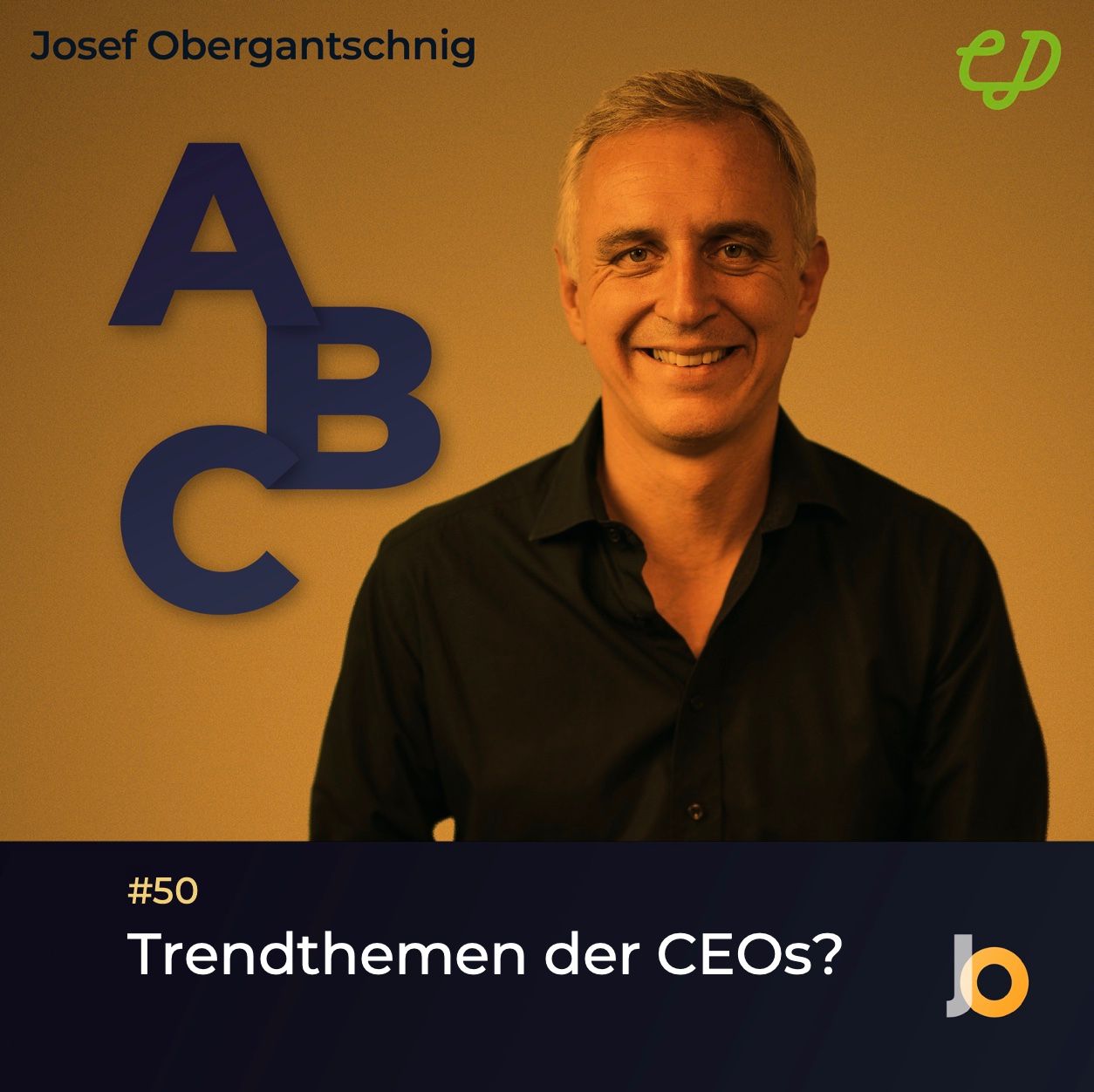 ABC Audio Business Chart #50: Trendthemen der CEOs (Josef Obergantschnig)