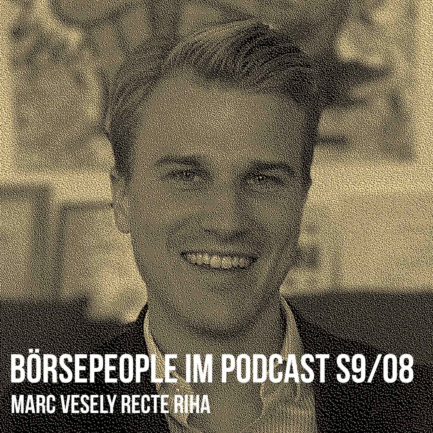 Börsepeople im Podcast S9/08: Marc Vesely recte Riha