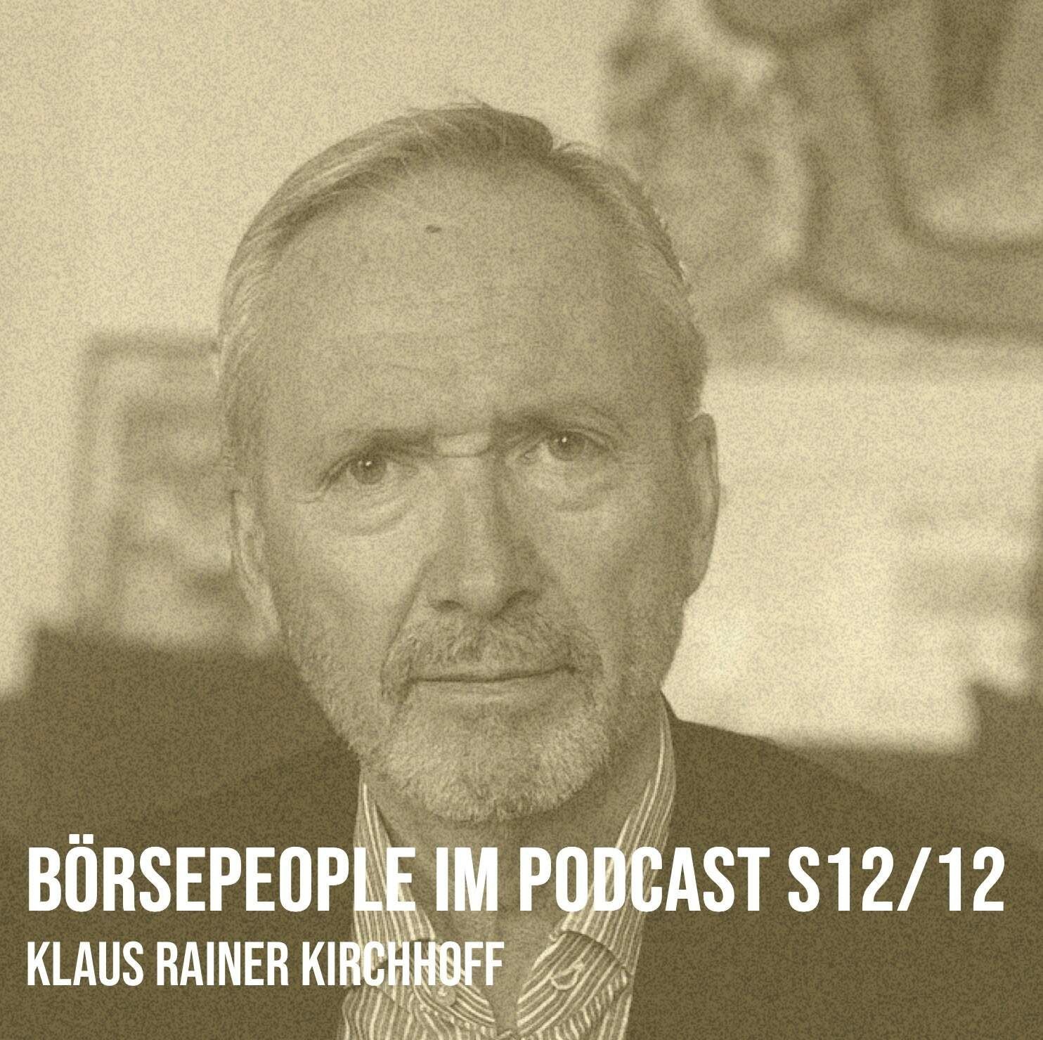 Börsepeople im Podcast S12/12: Klaus Rainer Kirchhoff