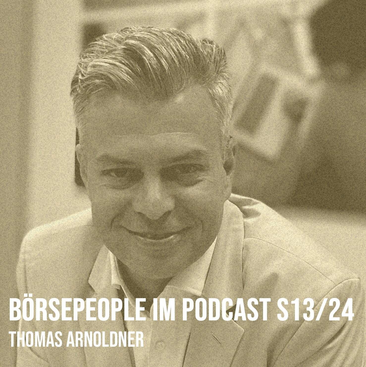 Börsepeople im Podcast S13/24: Thomas Arnoldner