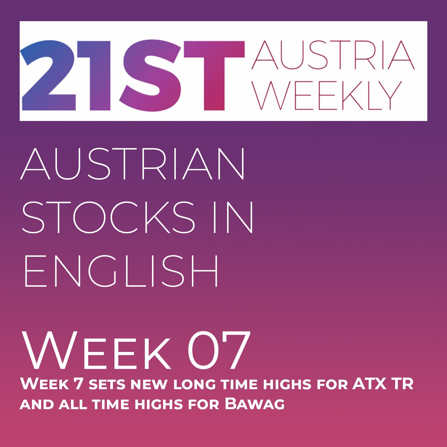 Austrian Stocks in English: Week 7 sets new long time highs for ATX TR and all time highs for Bawag