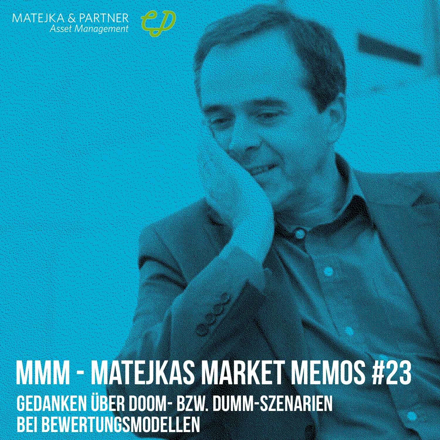 MMM Matejkas Market Memos #23: Gedanken über Doom- bzw. Dumm-Szenarien bei Bewertungsmodellen
