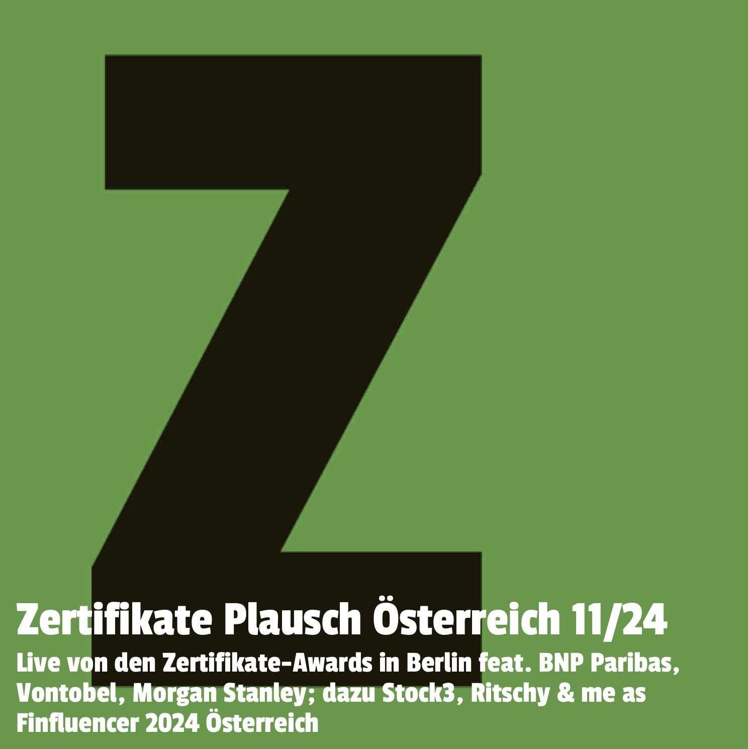 Zertifikate Party Österreich 11/24: Live von den Zerti-Awards Berlin feat. BNP, Vontobel, Morgan Stanley, dazu Stock3, Ritschy & me