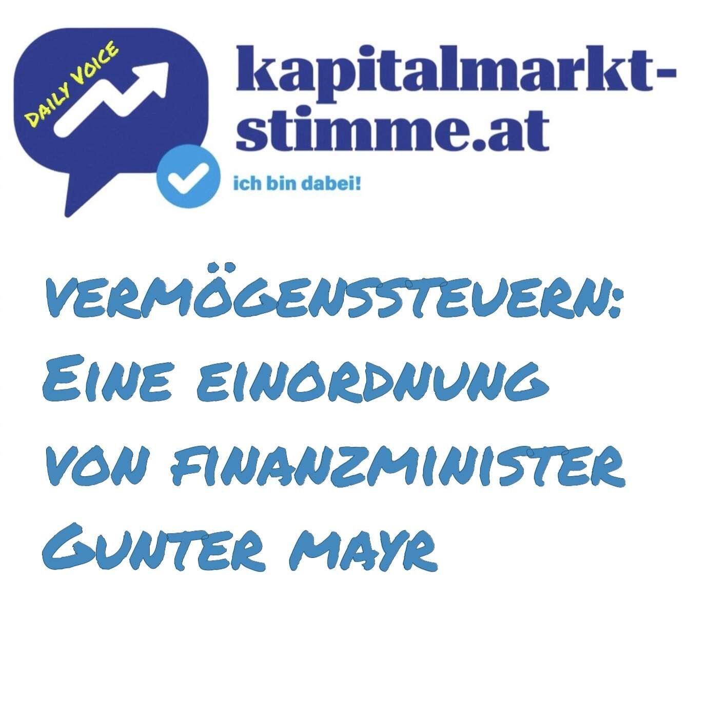 kapitalmarkt-stimme.at daily voice 4/365: Vermögenssteuern - eine Einordnung von Finanzminister Gunter Mayr