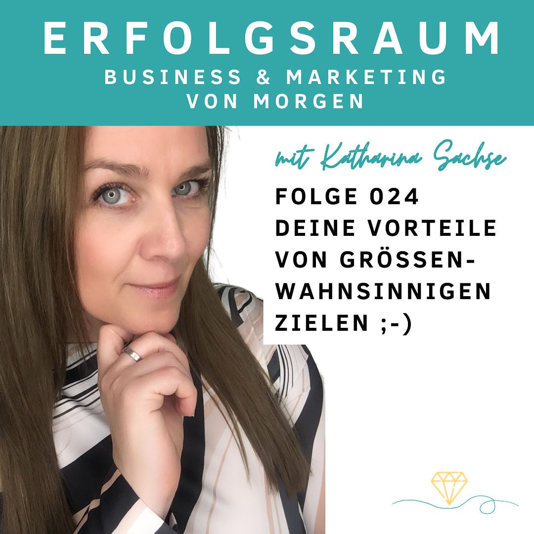 Folge 024 Deine Vorteile von größenwahnsinnigen Zielen ;-)