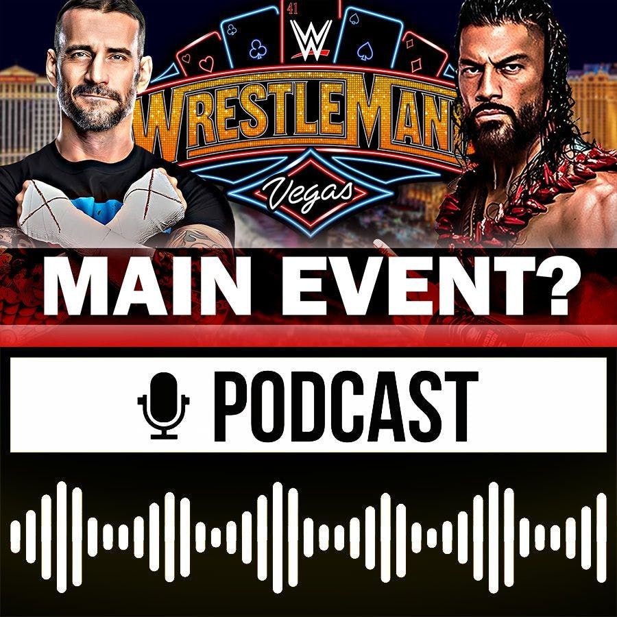 Punk vs Reigns: WrestleMania Main Event SAFE? SmackDown 3-stündig! Omega vor AEW-Return | HAUPTKAMPF