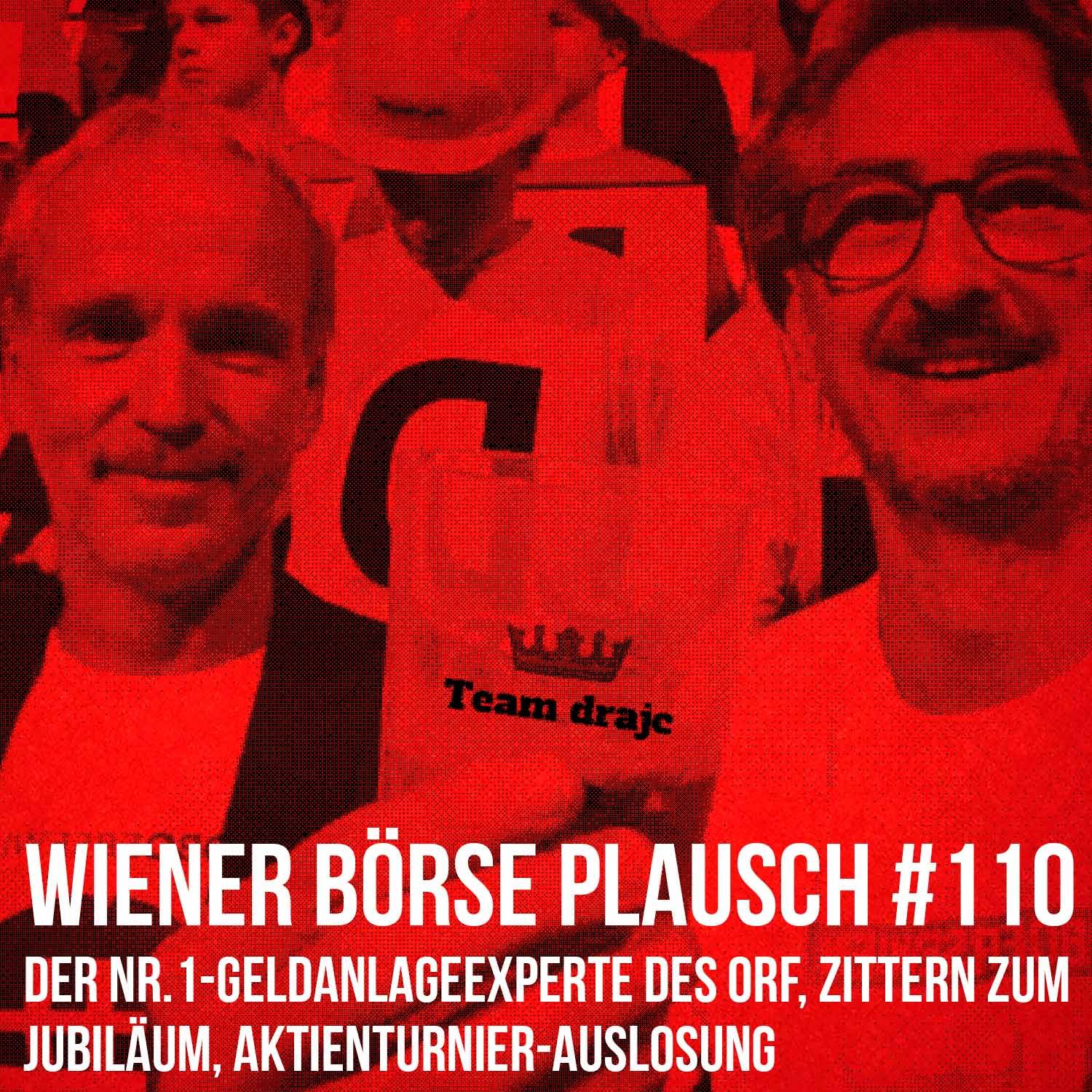 Wiener Börse Plausch #110: Der Nr.1-Geldanlageexperte des ORF, Zittern zum Jubiläum, Aktienturnier-Auslosung