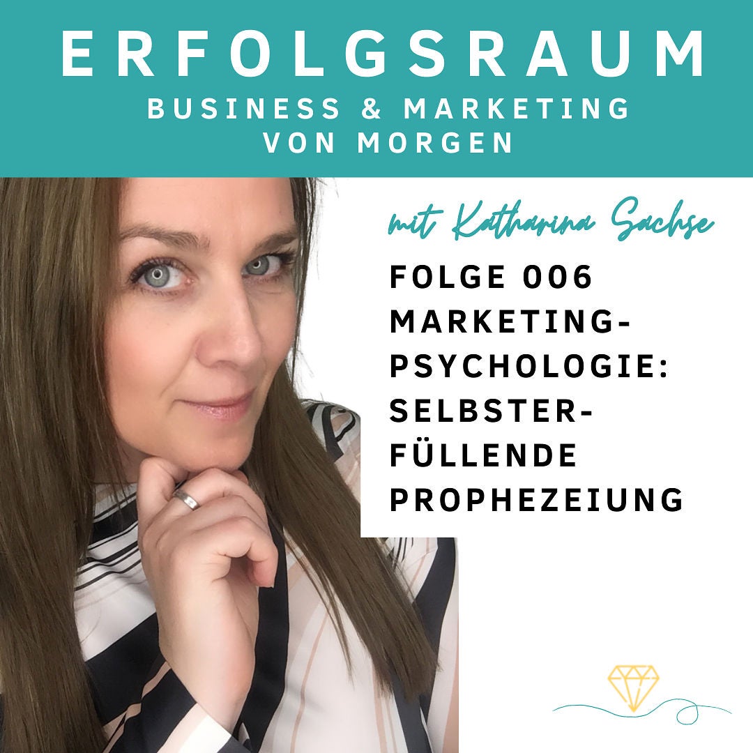 Folge 006 Marketingpsychologie: Selbsterfüllende Prophezeiung