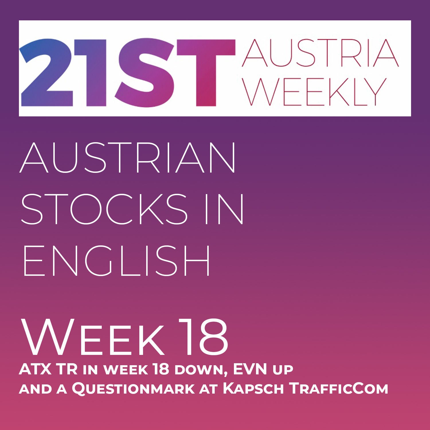 Austrian Stocks in English: ATX TR in week 18 down, EVN up and a Questionmark at Kapsch TrafficCom