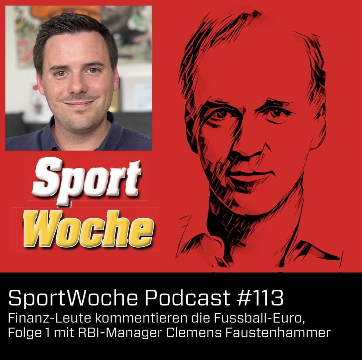 SportWoche Podcast #113: Finanz-Leute kommentieren die Fussball-Euro, Folge 1 mit RBI-Manager Clemens Faustenhammer