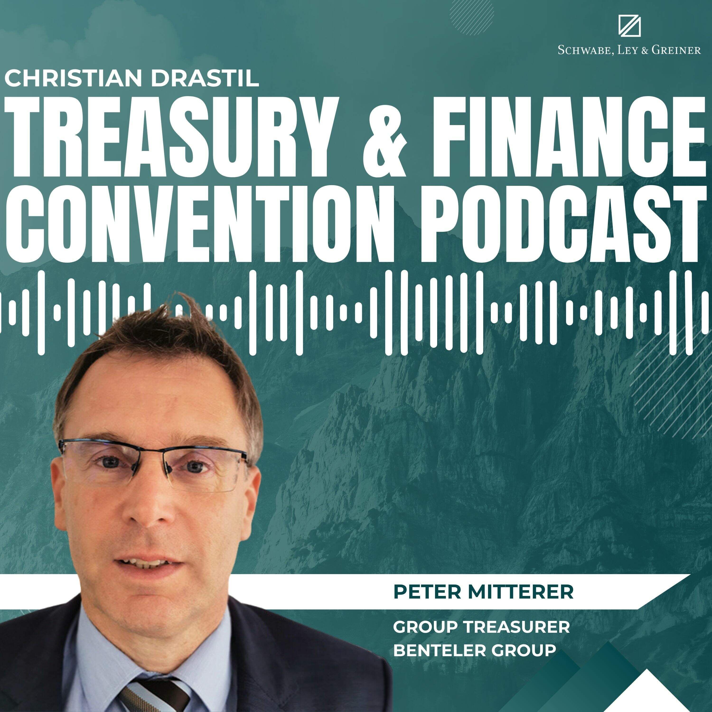 Treasury & Finance Convention Podcast: Peter Mitterer (Benteler Group)