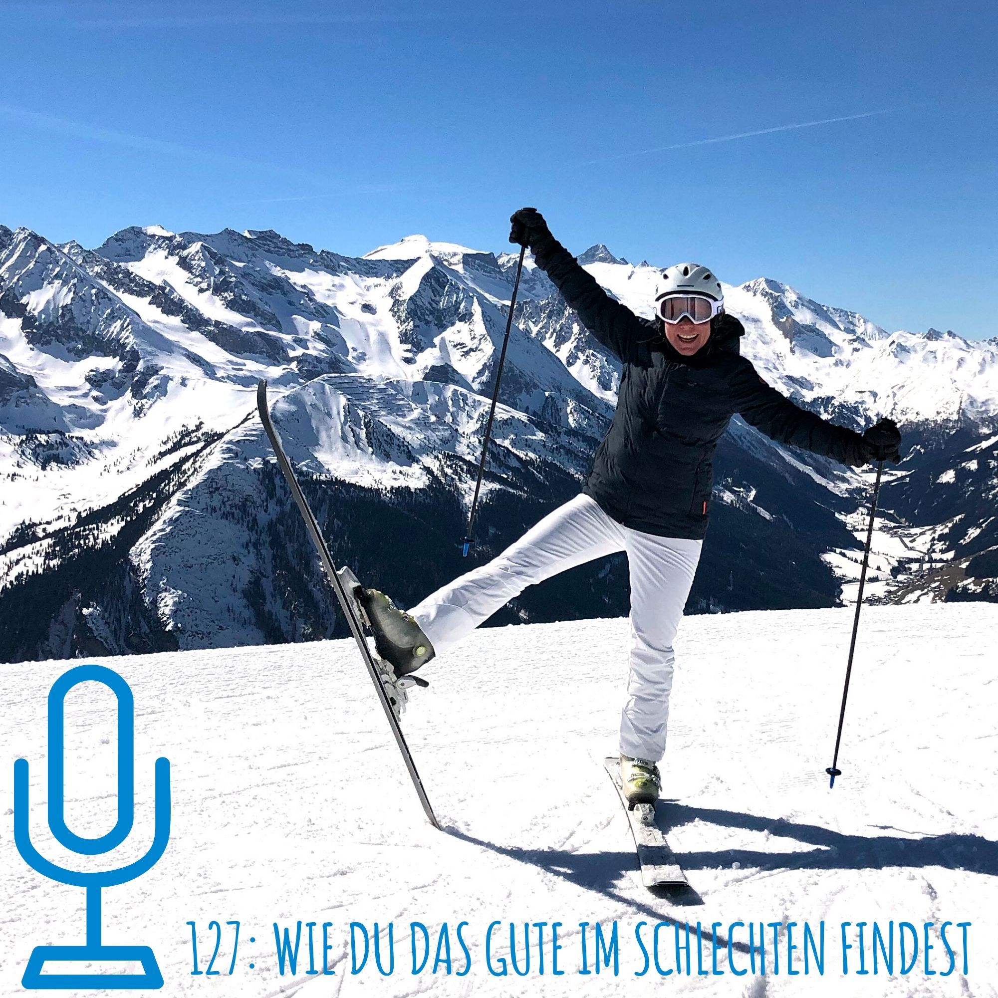 127: Wie du das Gute im Schlechten findest