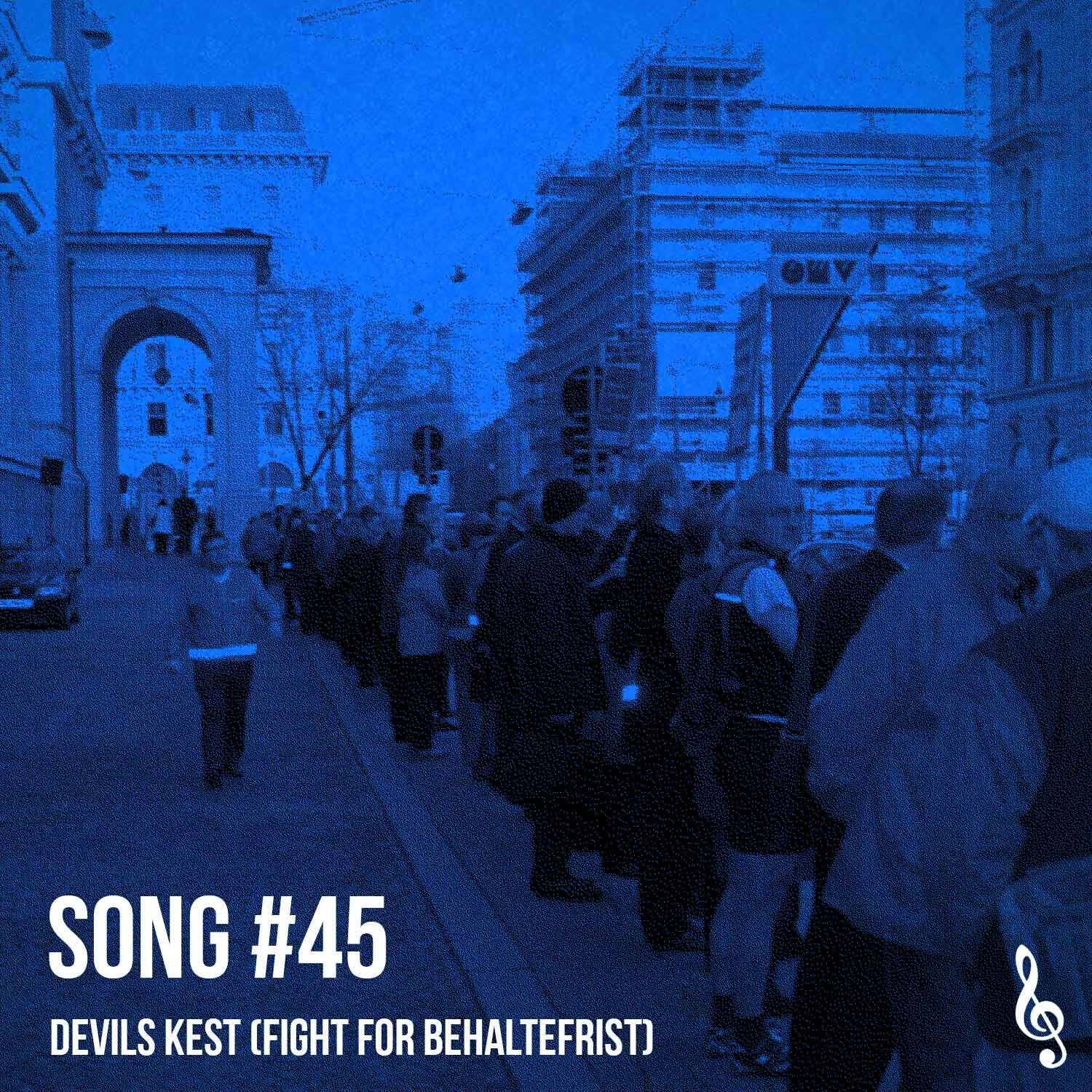 Song #45: Devils KESt (Fight for Behaltefrist)