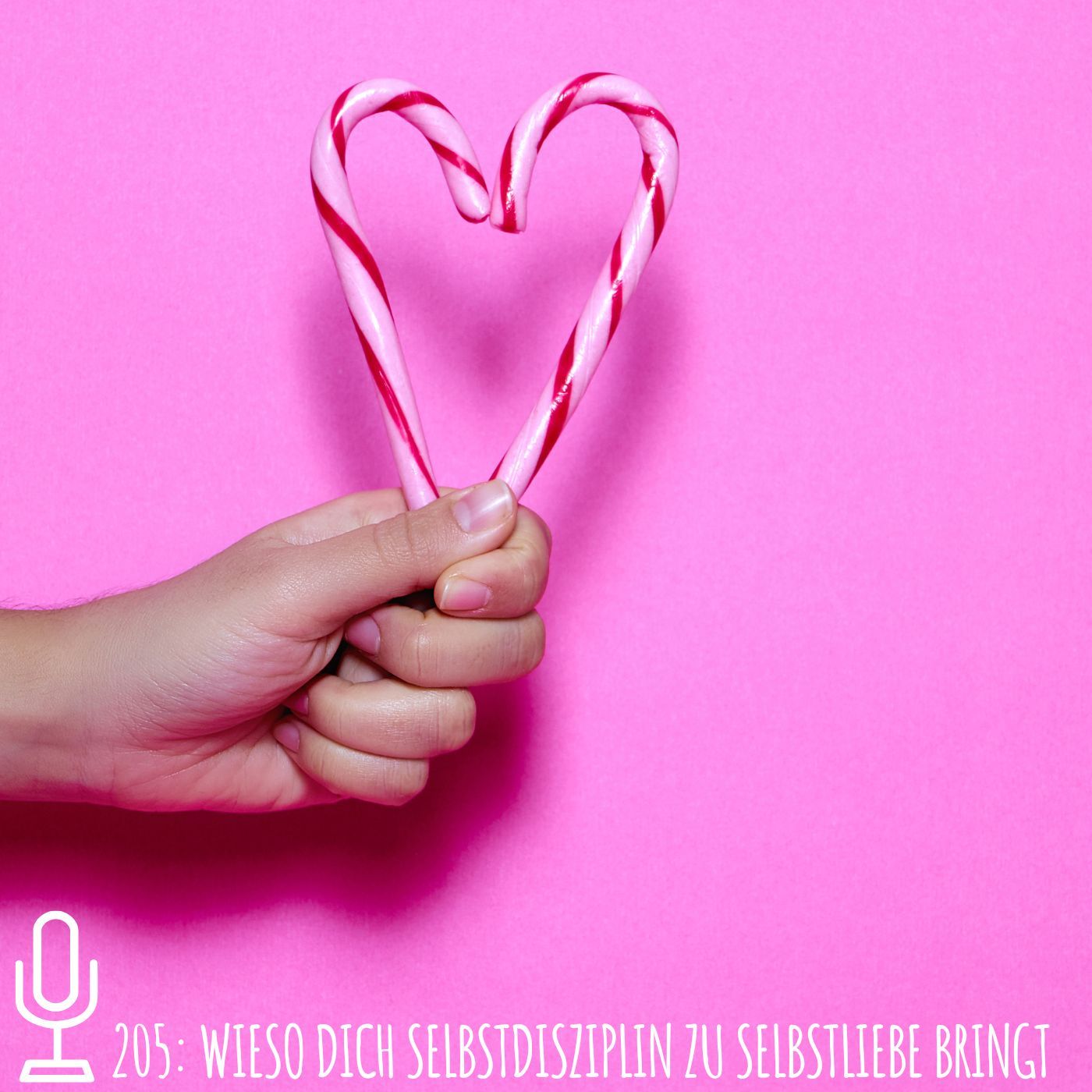 205: Wieso dich Selbstdisziplin zu Selbstliebe bringt