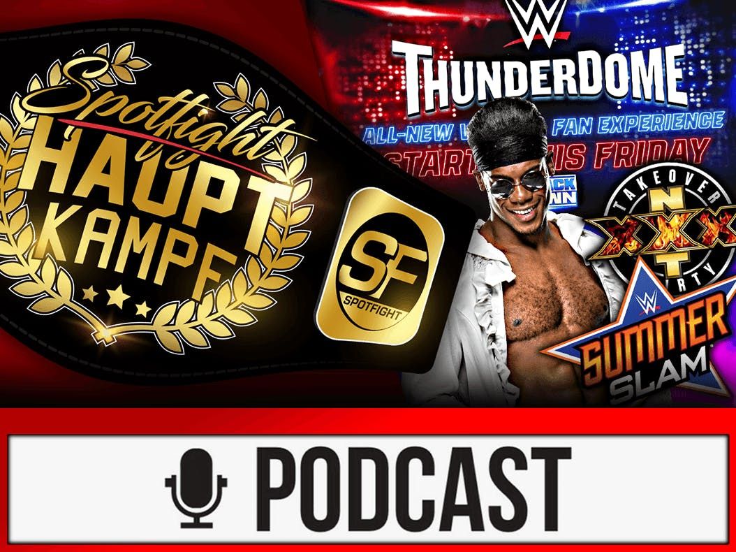 HAUPTKAMPF | Vorschau auf TakeOver, SummerSlam, Thunderdome & mehr! Velveteen Dream: Umstrittenes Comeback!