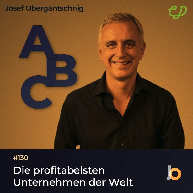 ABC Audio Business Chart #130: Die profitabelsten Unternehmen der Welt (Josef Obergantschnig)