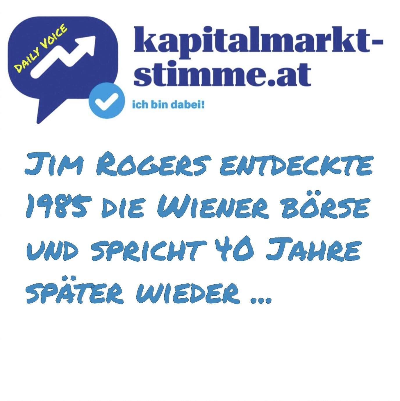 kapitalmarkt-stimme.at daily voice 2/365: Jim Rogers entdeckte 1985 die Wiener Börse und spricht 40 Jahre später wieder ...
