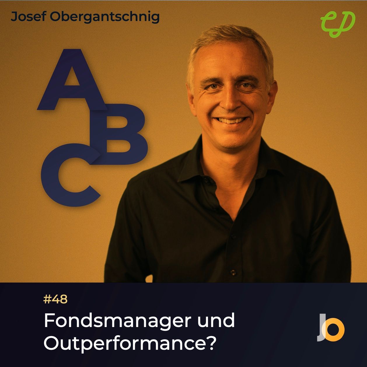 ABC Audio Business Chart #48: Fondsmanager und Outperformance? (Josef Obergantschnig)