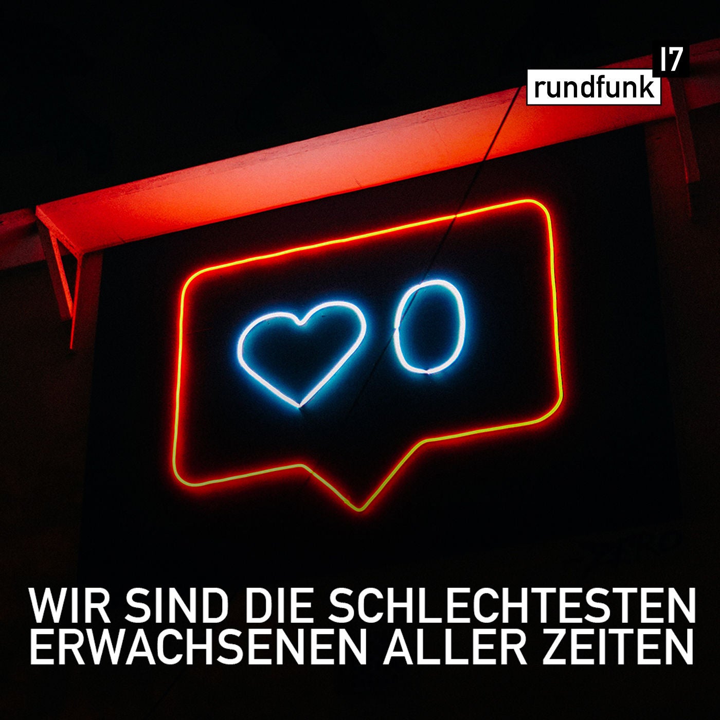 Mein peinliches Erwachsenen-Leben – #rundfunk17 Folge 180