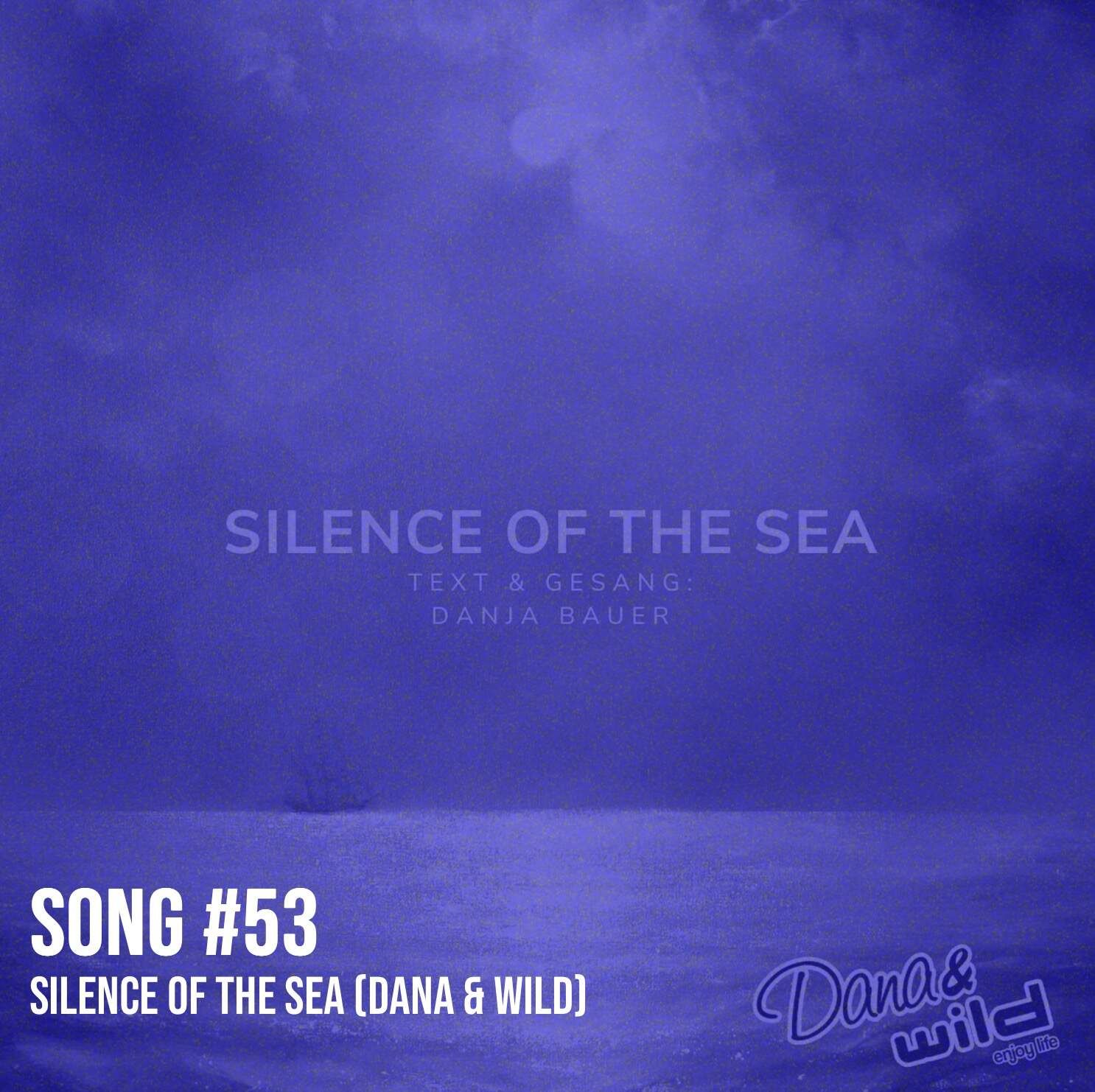 Song #53: Silence of the Sea (Dana & Wild)