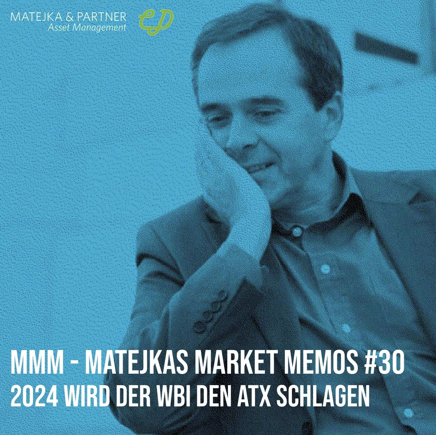 MMM Matejkas Market Memos #30: 2024 wird der WBI den ATX schlagen und auch sonst wird einiges passieren - ein Ausblick