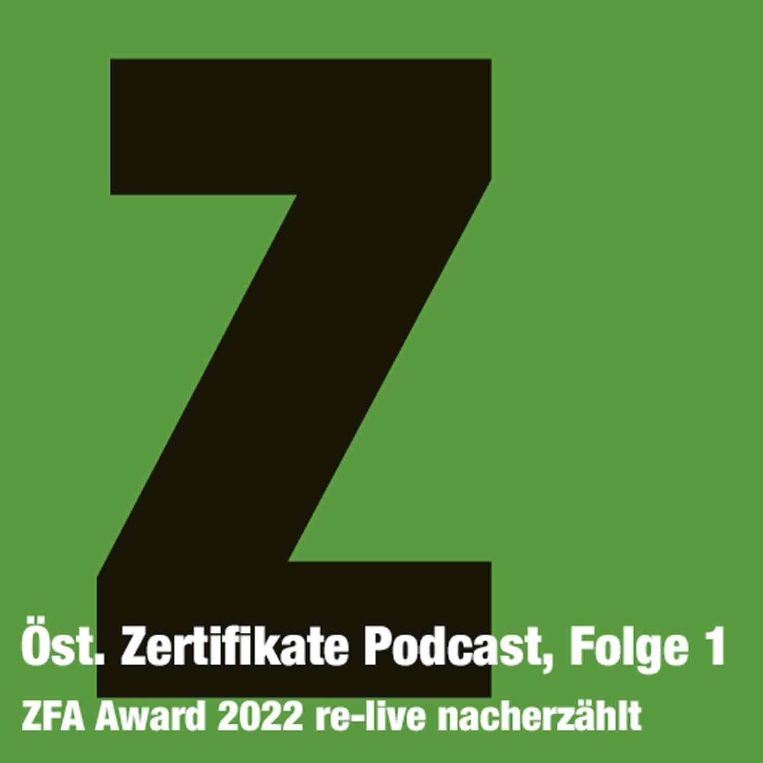 Zertifikate Podcast Österreich, Folge 1: Der ZFA-Award 2022 re-live nacherzählt