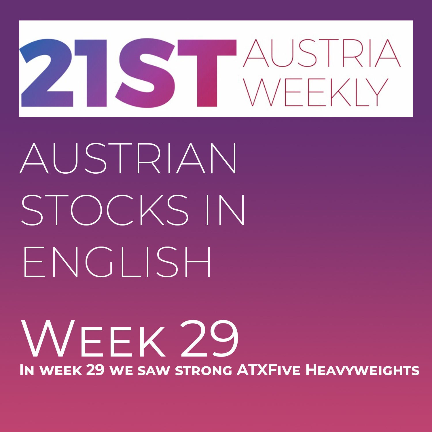 Austrian Stocks in English: In week 29 we saw strong ATXFive Heavyweights