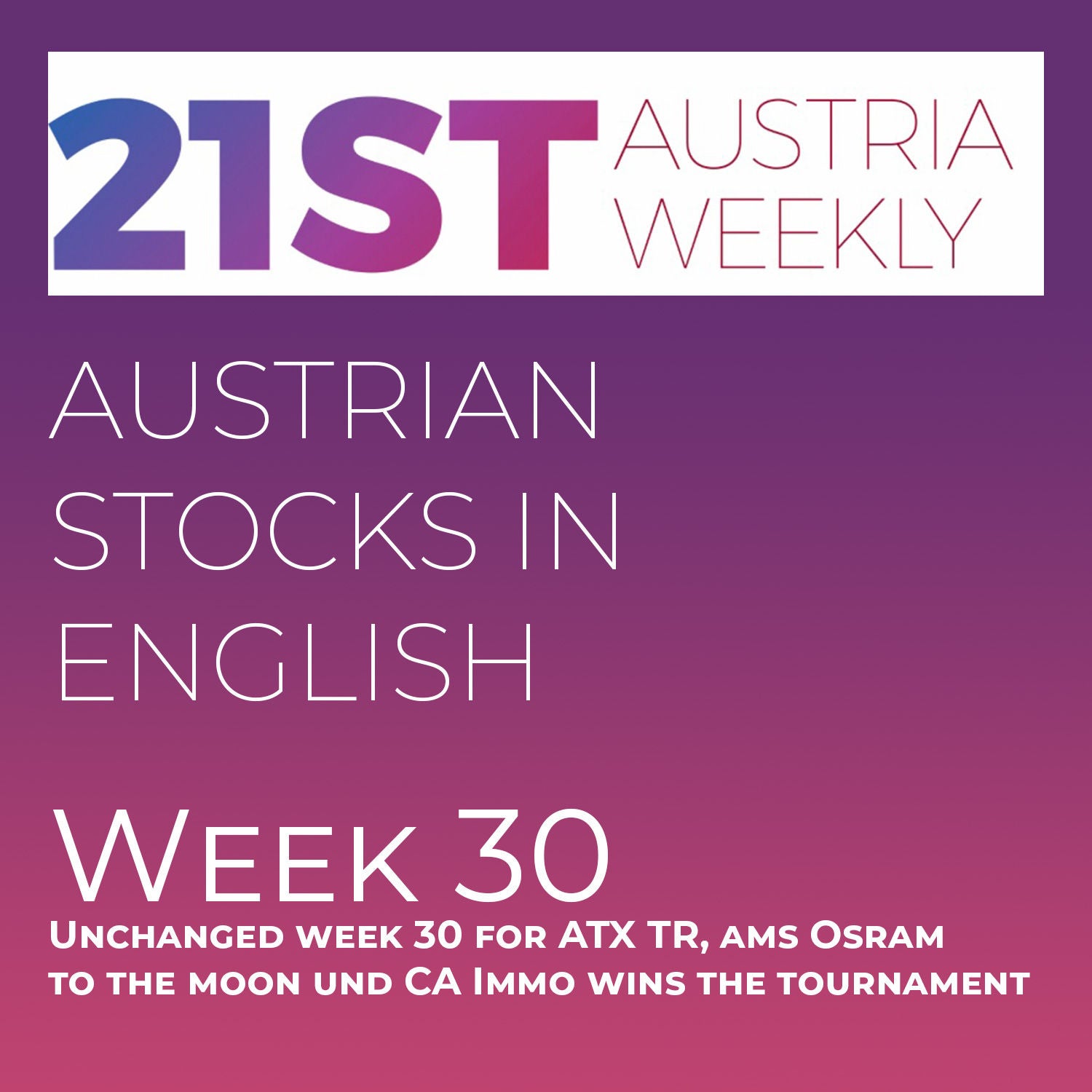 Austrian Stocks in English: Unchanged week 30 for ATX TR, ams Osram to the moon und CA Immo wins the tournament