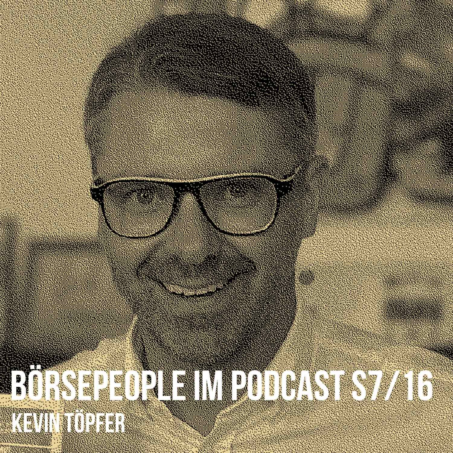 Börsepeople im Podcast S7/16: Kevin Töpfer