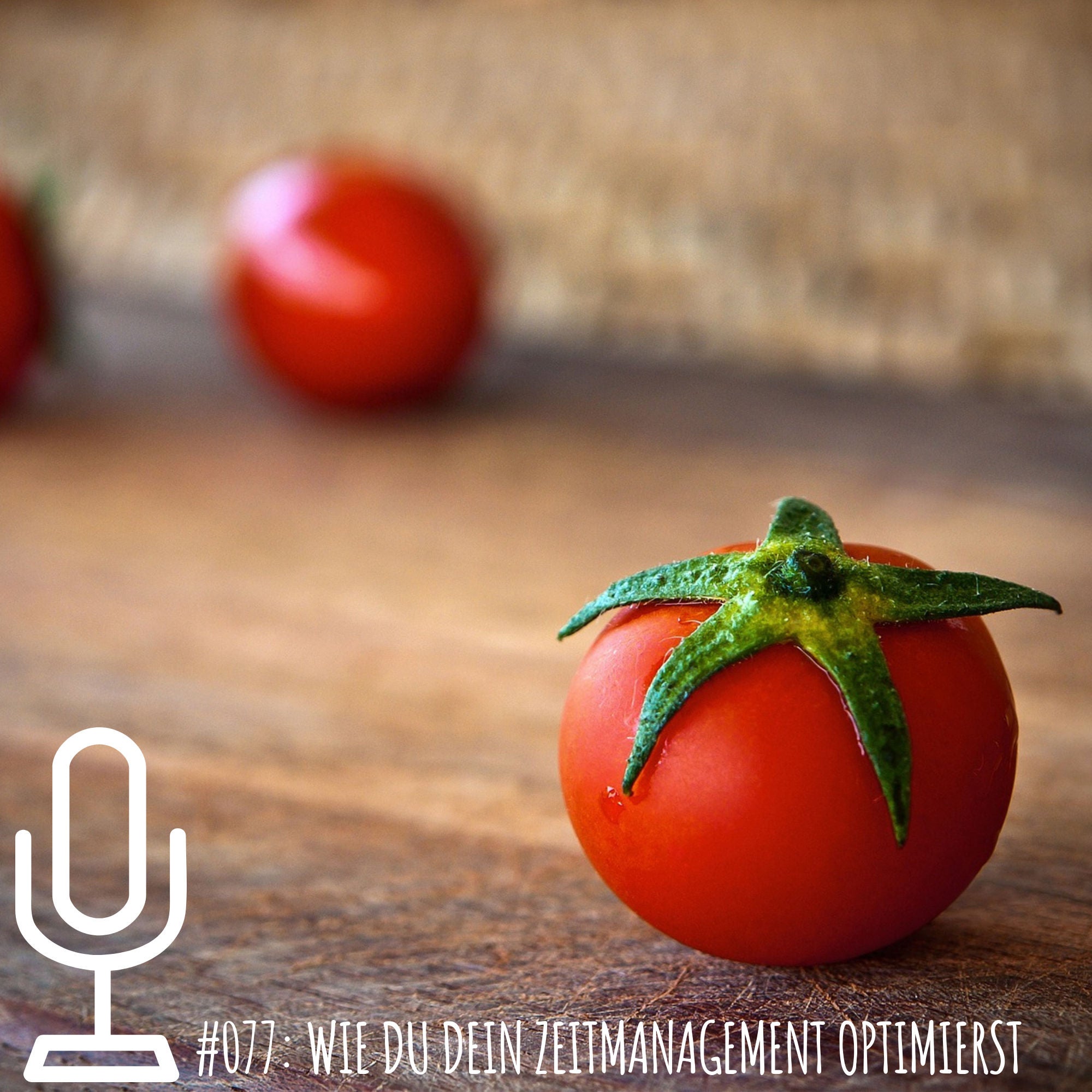077: Wie du dein Zeitmanagement optimierst