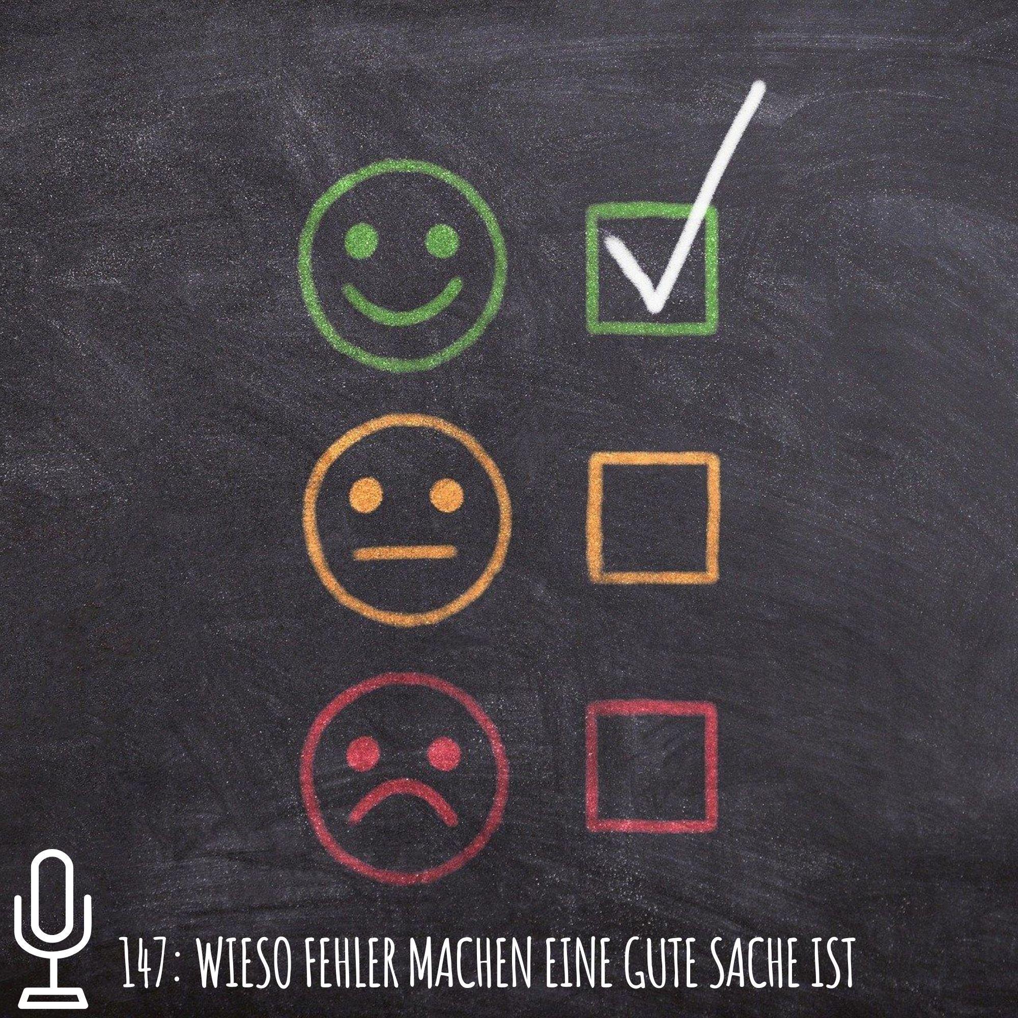 147: Wieso Fehler machen eine gute Sache ist