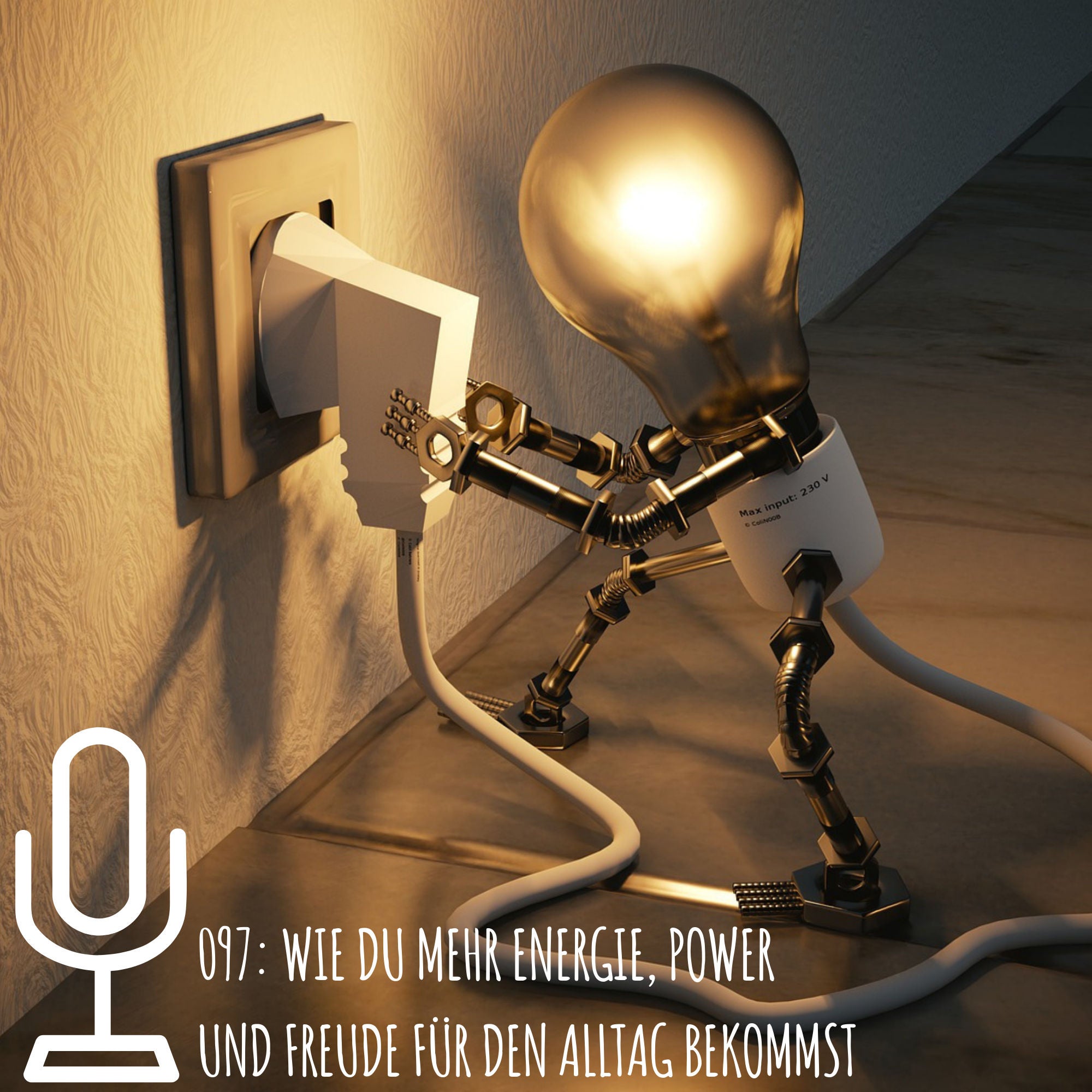 097: Wie du mehr Energie, Power und Freude im Alltag bekommst