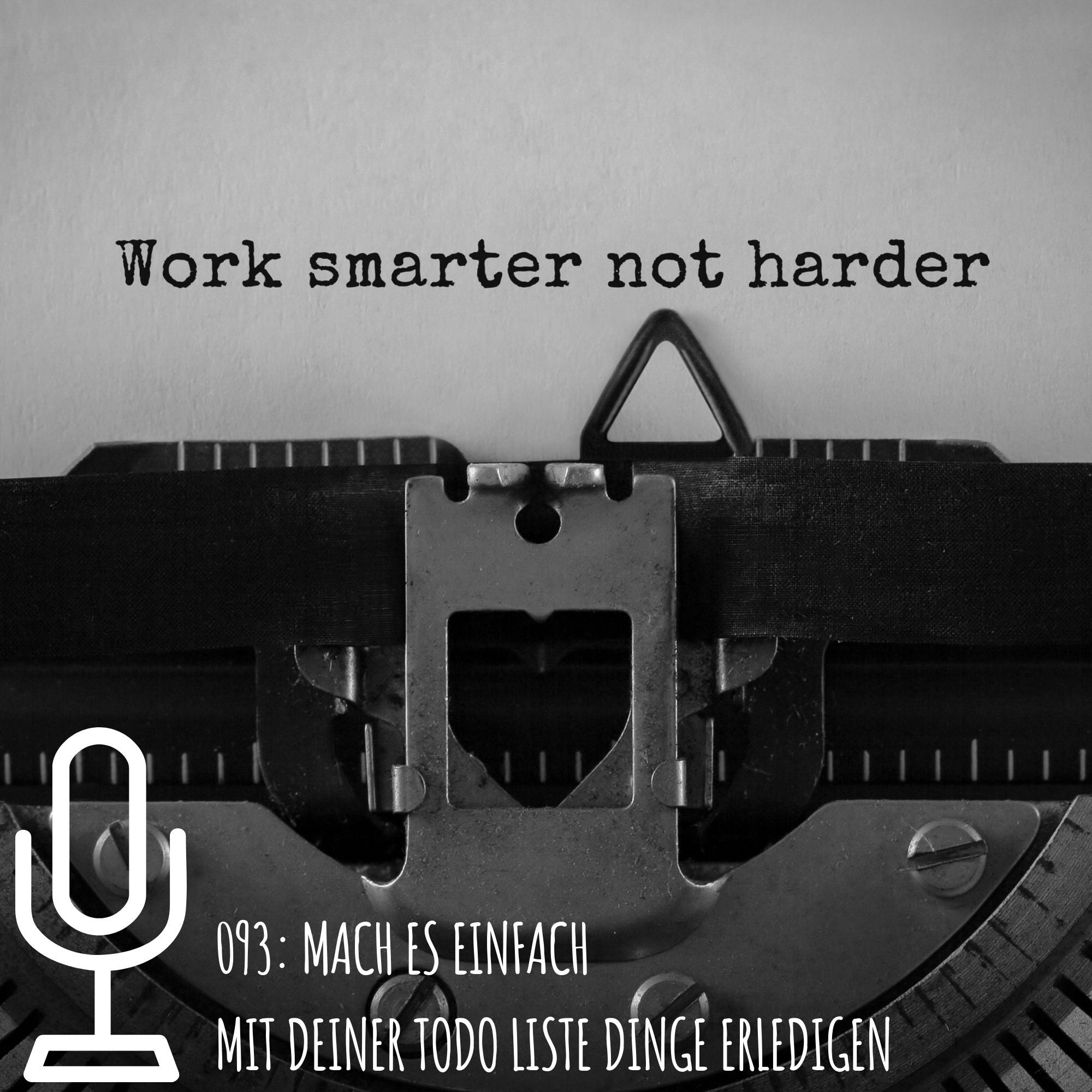 093: Mach es einfach - Mit deiner ToDo Liste Dinge erledigen