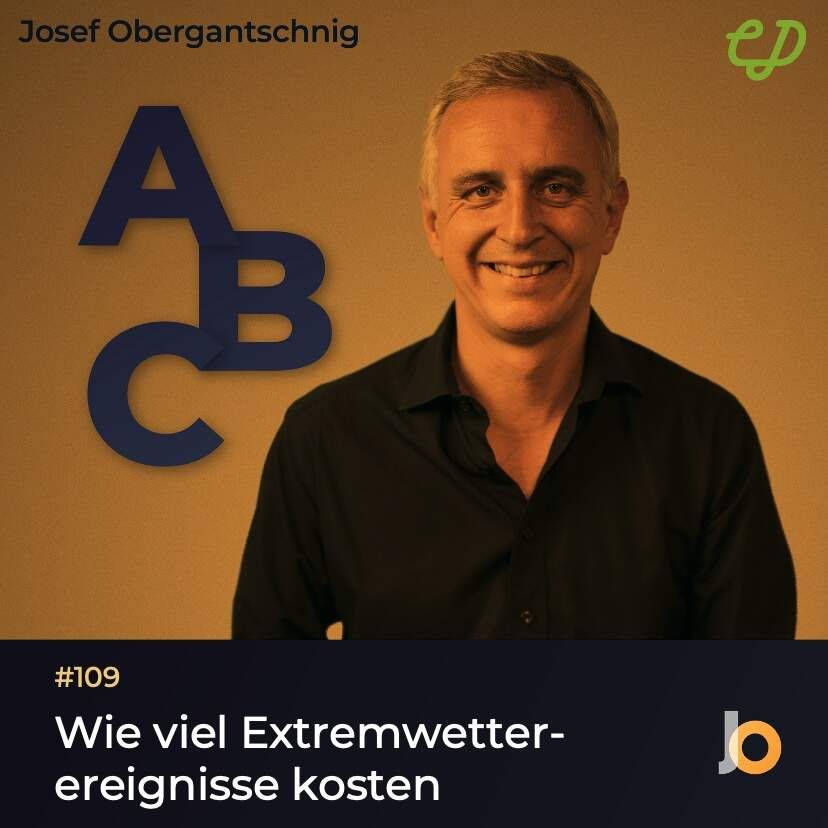 ABC Audio Business Chart #109: Wie viel Extremwetterereignisse kosten (Josef Obergantschnig)