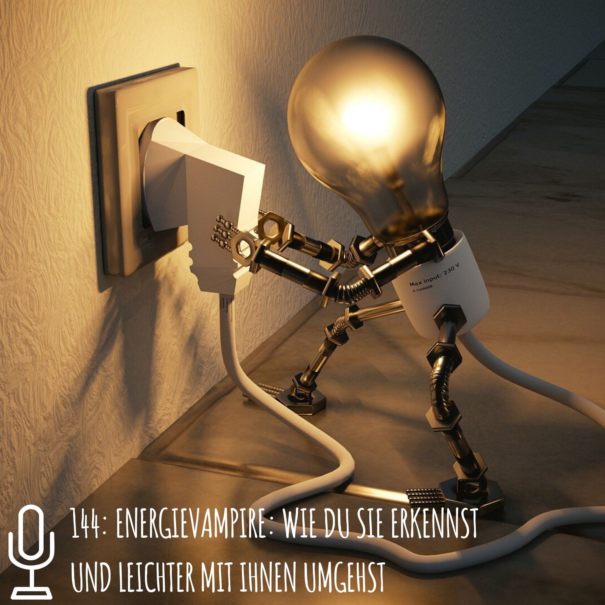 144: Energievampire: Wie du sie erkennst und leichter mit ihnen umgehst