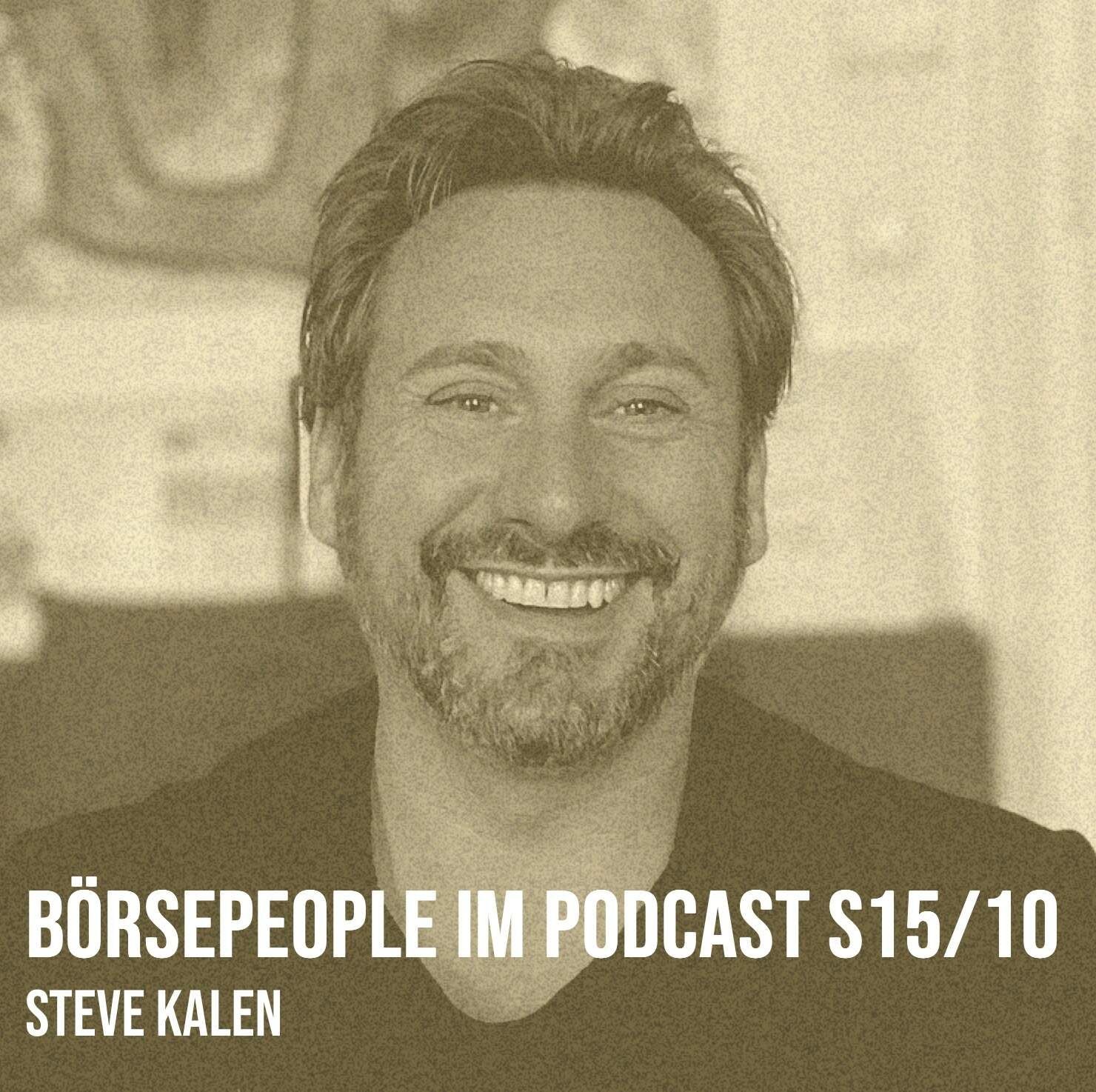 Börsepeople im Podcast S15/10: Steve Kalen