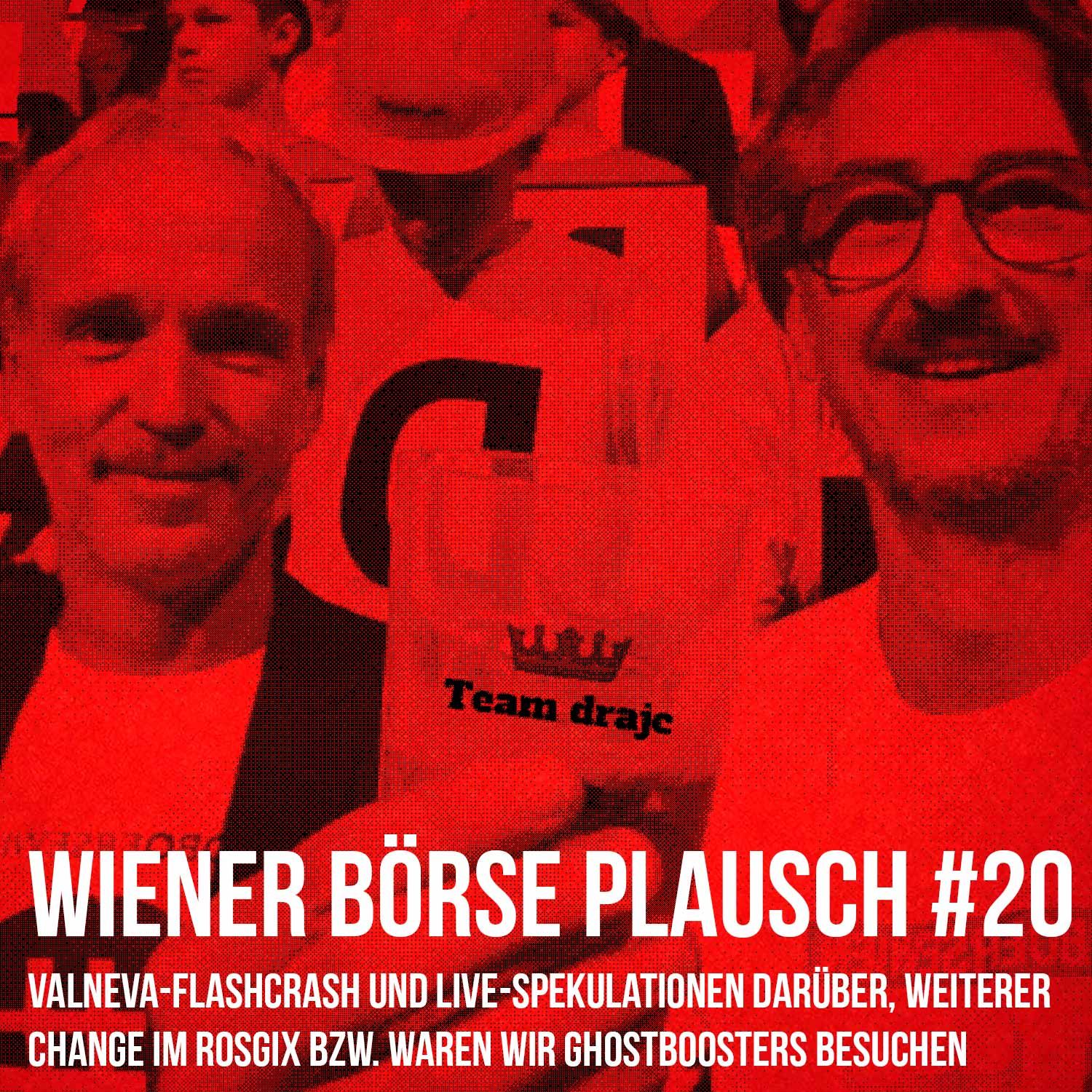 Wiener Börse Plausch #20: Valneva-Flashcrash und Live-Spekulationen darüber, weiterer Change im Rosgix bzw. waren wir Gh