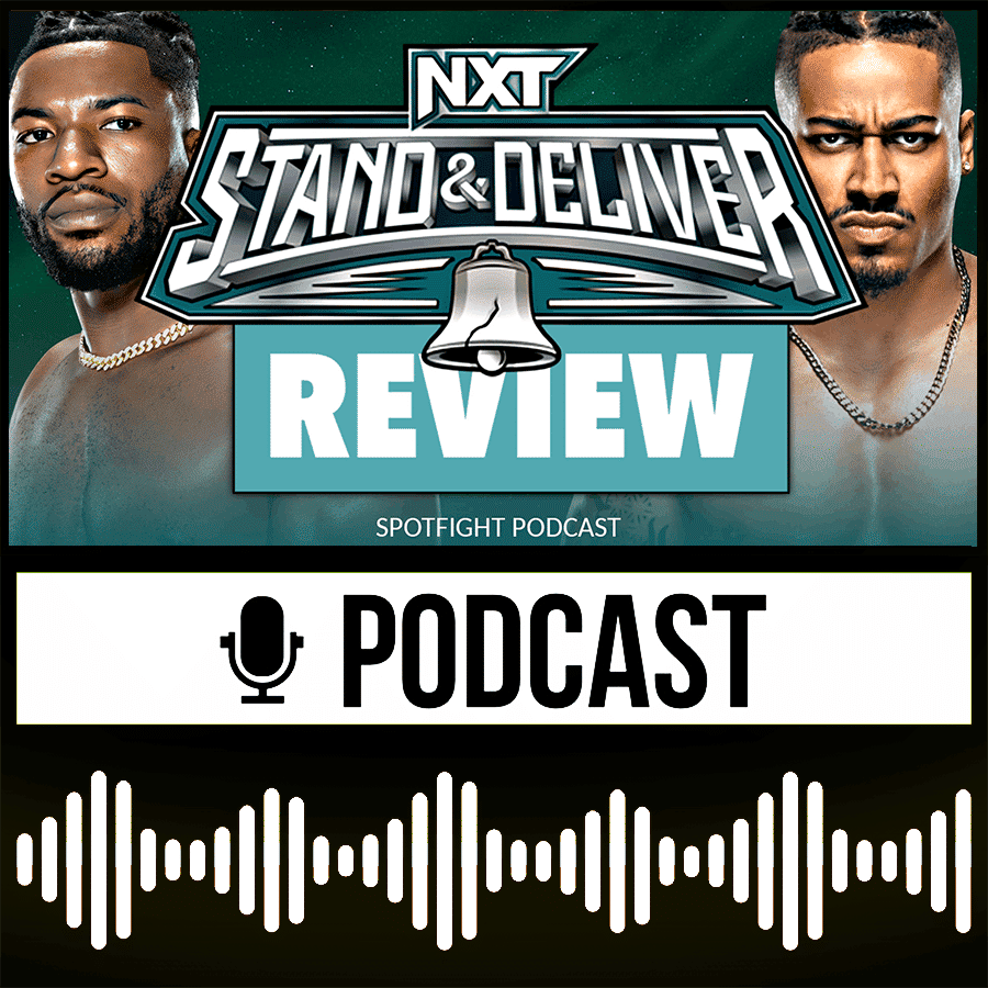 NXT Stand & Deliver | WHOOP THAT TRICK - WWE Wrestling Review 06.04.24