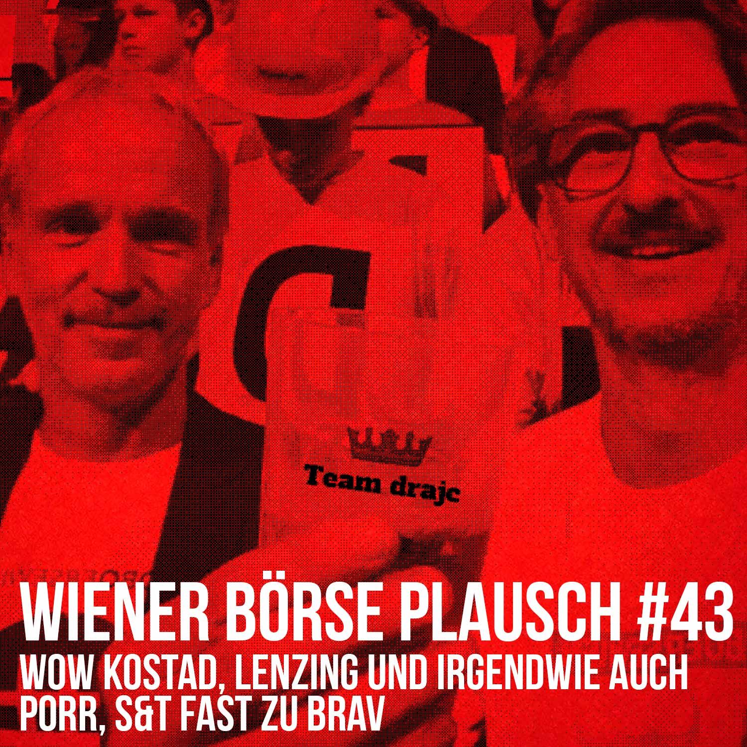 Wiener Börse Plausch #43: Wow Kostad, Lenzing und irgendwie auch Porr, S&T fast zu brav