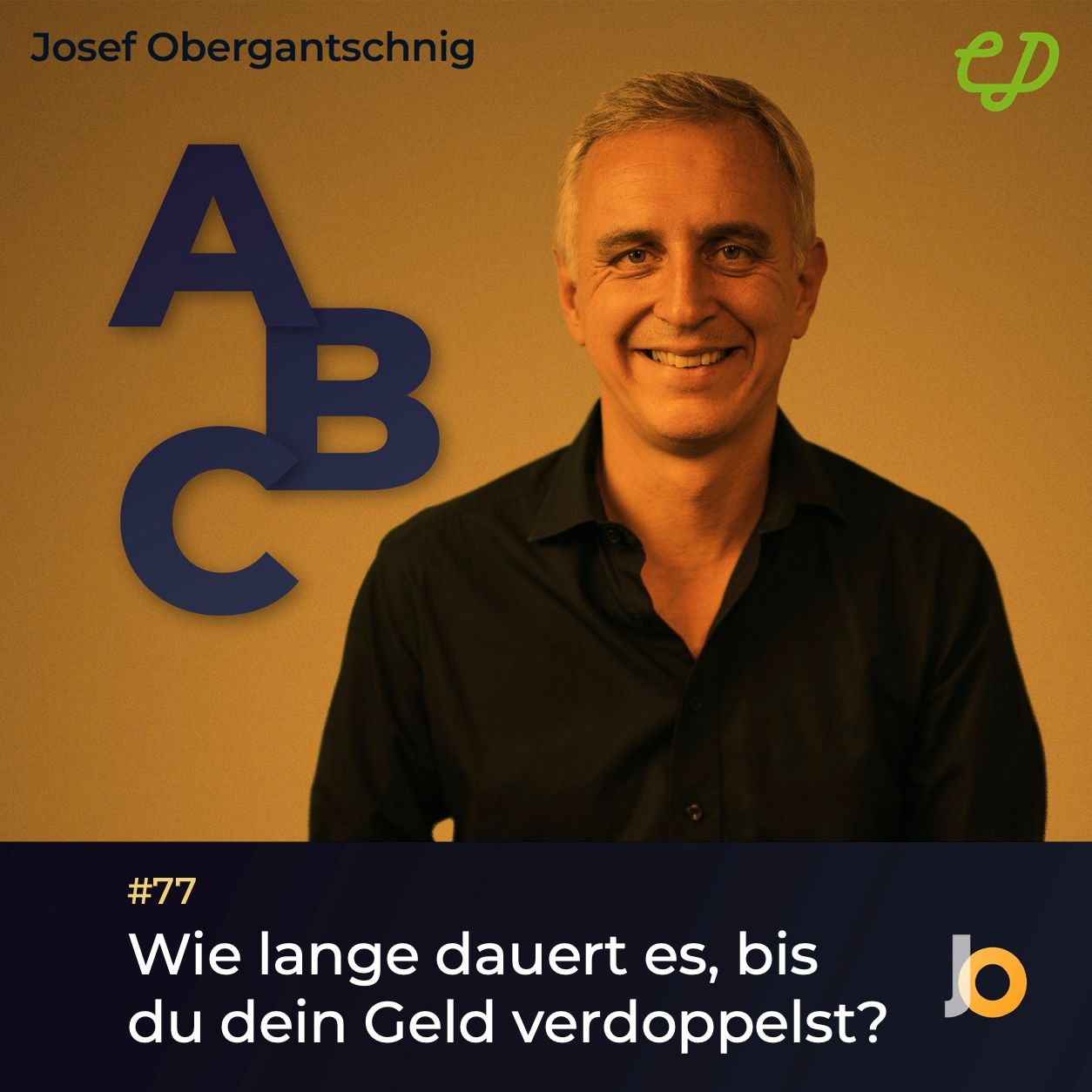 ABC Audio Business Chart #77: Wie lange dauert es, bis du dein Geld verdoppelst? (Josef Obergantschnig)